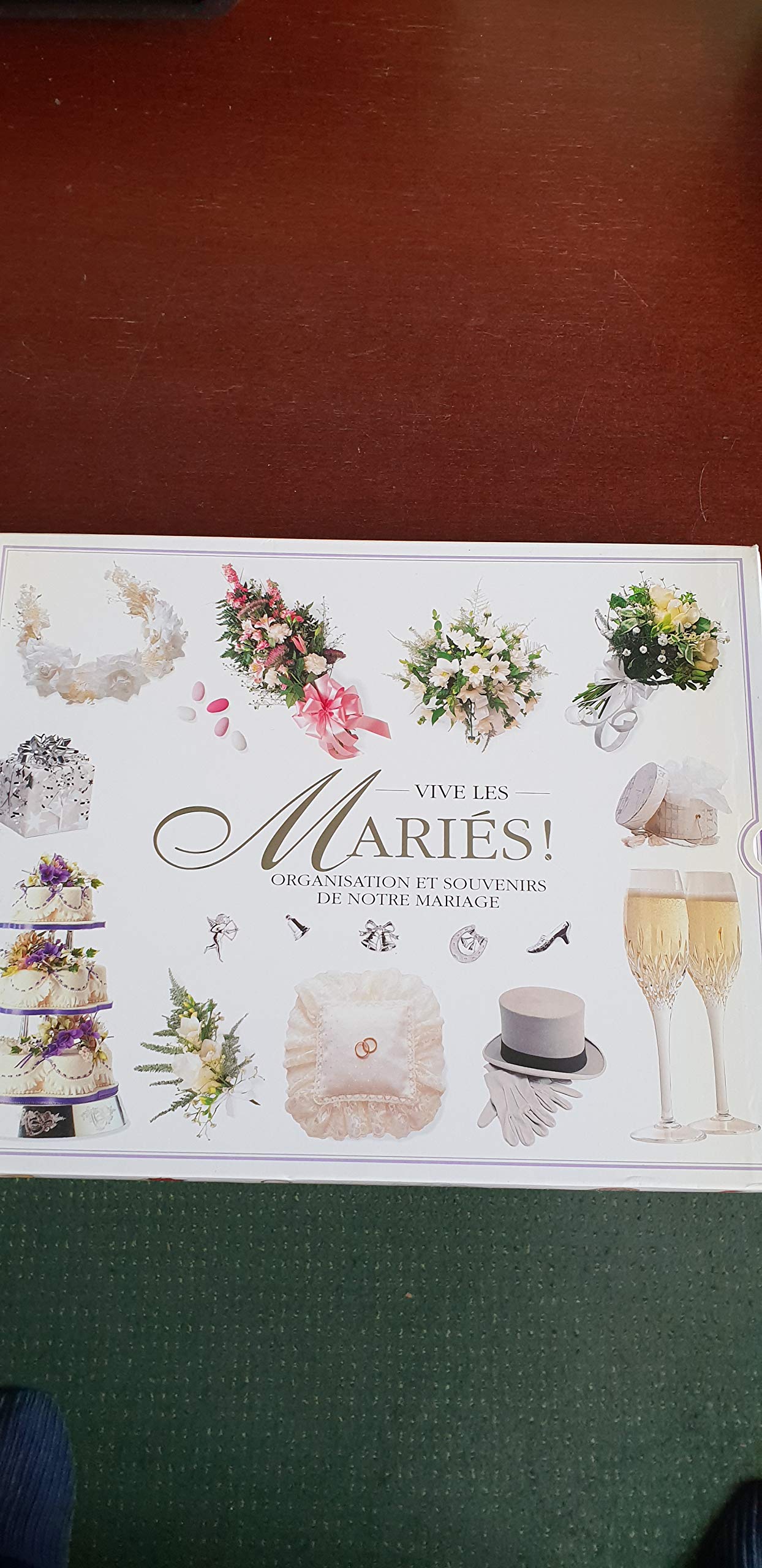 Vive les Mariés. Organisation et souvenirs de notre mariage 9782842770303