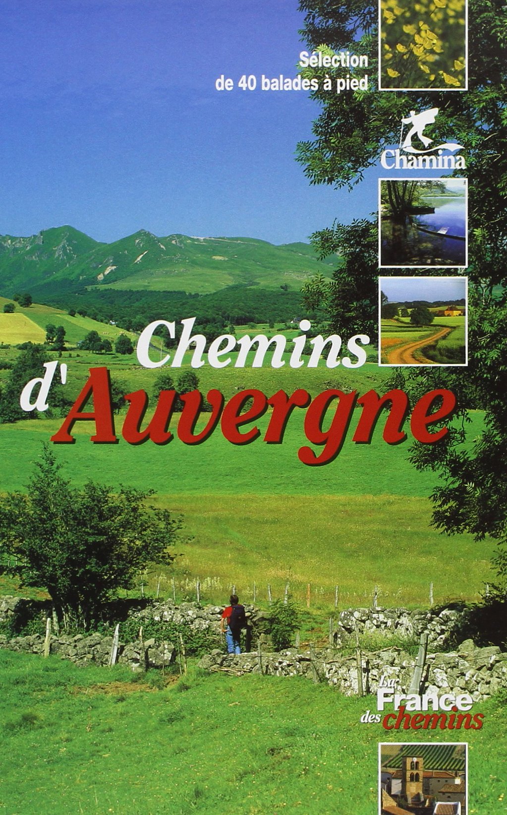 Chemins d'Auvergne, sélection de 40 balades à pied 9782904460814