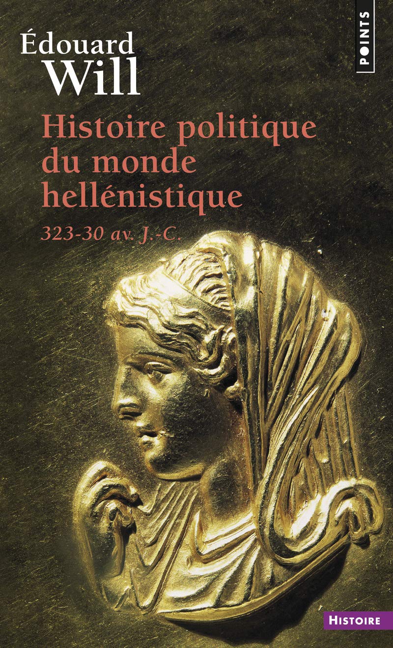 Histoire politique du monde hellénistique, 323-30 av. J.-C. 9782020603874