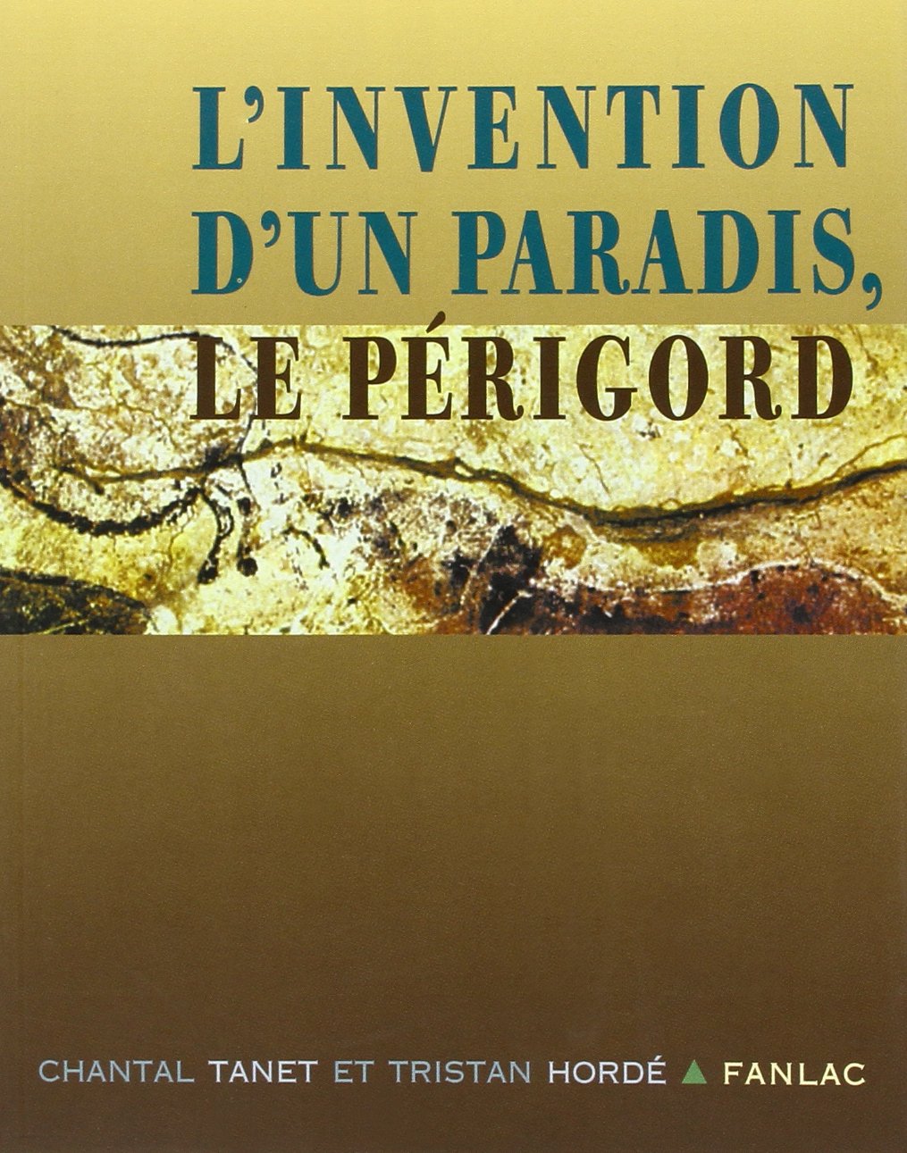 L'invention d'un paradis : Le Périgord 9782865772230