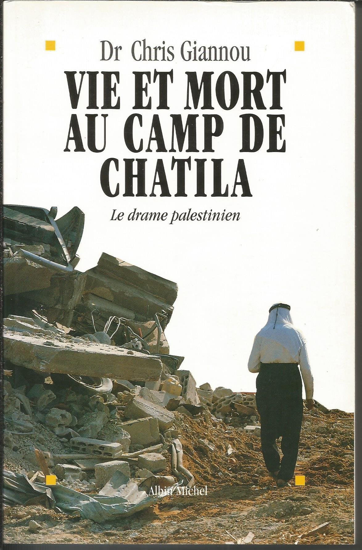 Vie et mort au camp de Chatila: Le drame palestinien 9782226063366