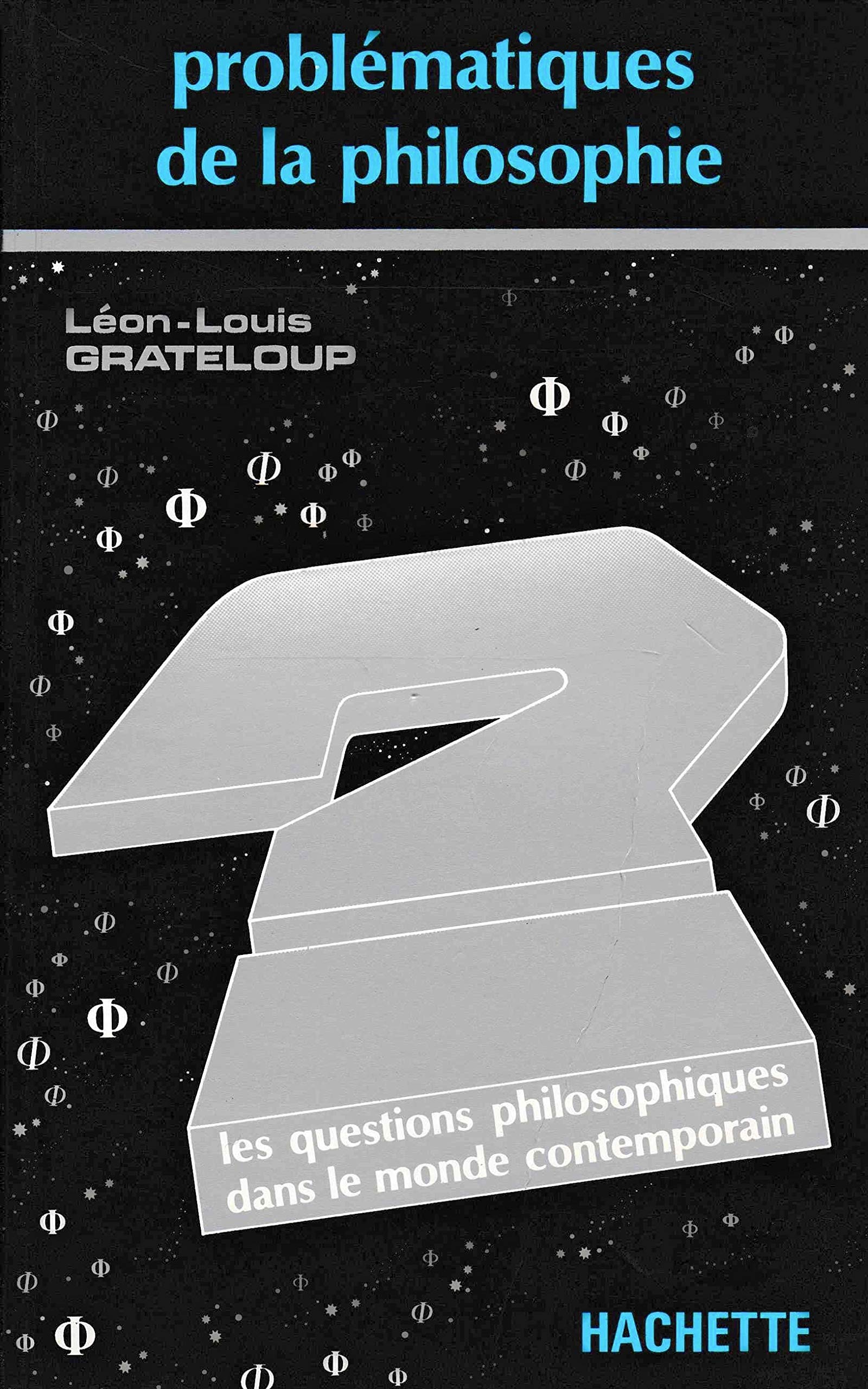 Problématiques de la philosophie: Les questions philosophiques dans le monde contemporain 9782010104695