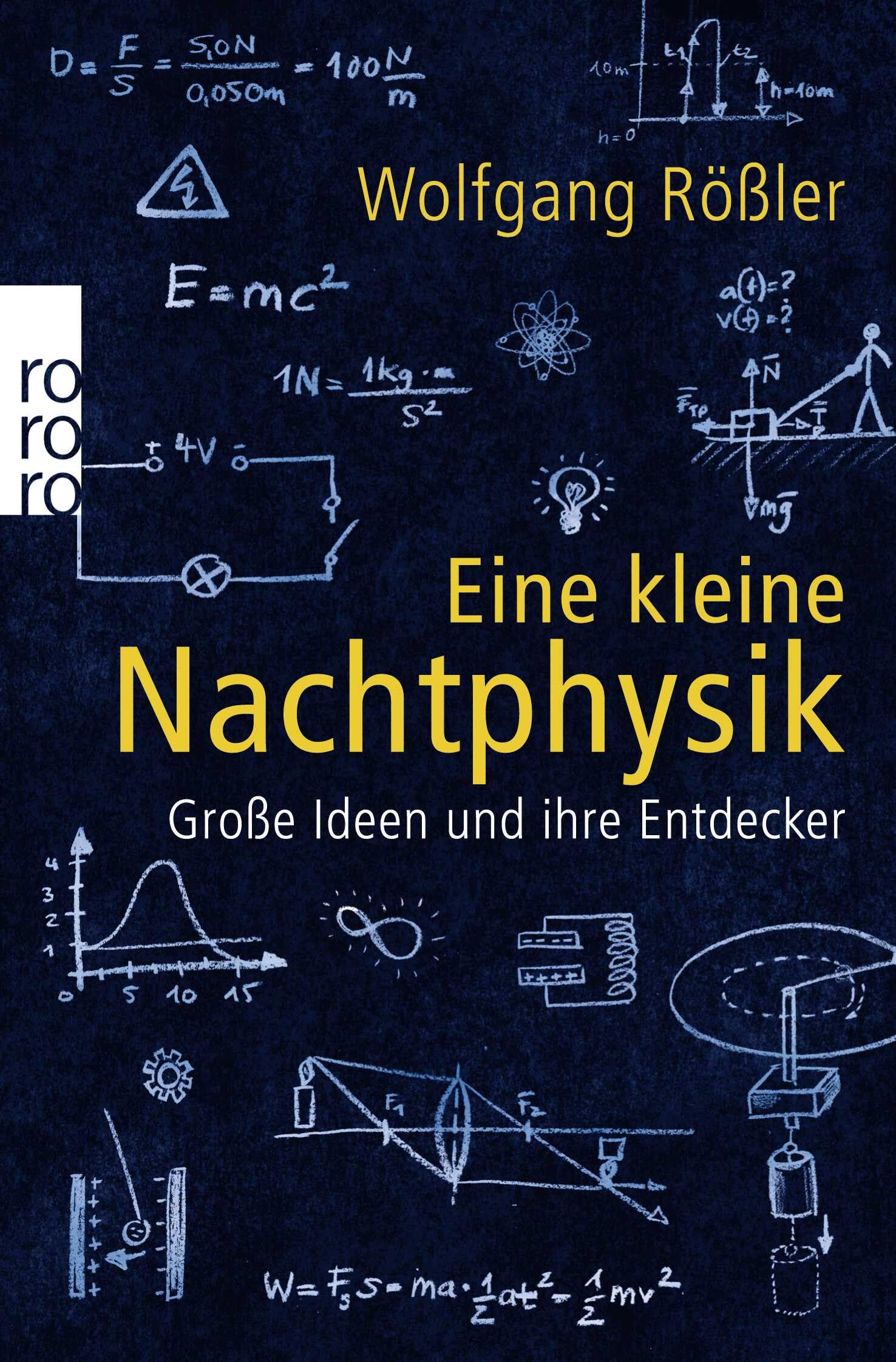 Eine kleine Nachtphysik: Große Ideen und ihre Entdecker 9783499624872