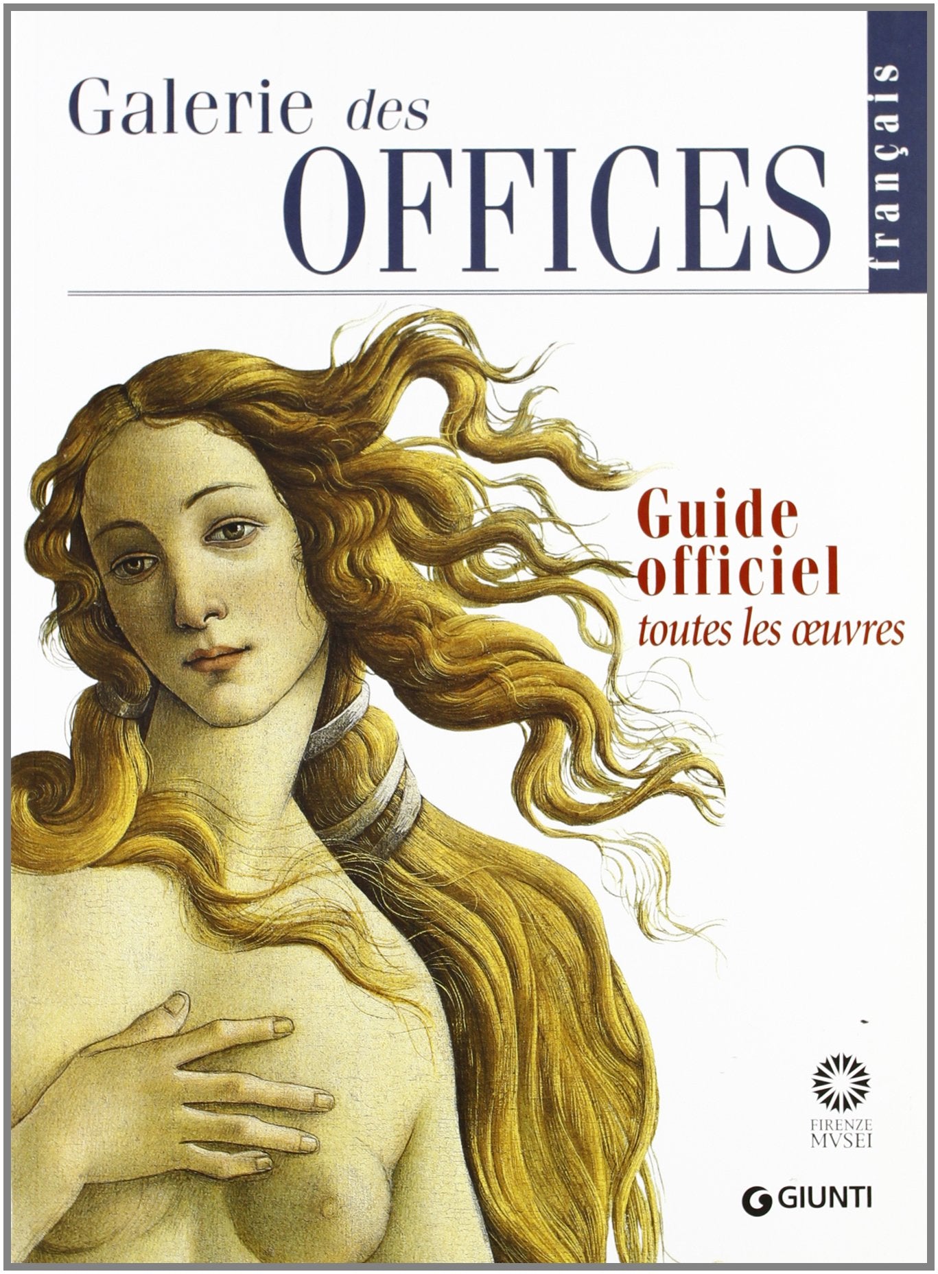 Galerie des Offices. Guide officiel. Toutes les oeuvres. 2012 9788809779099