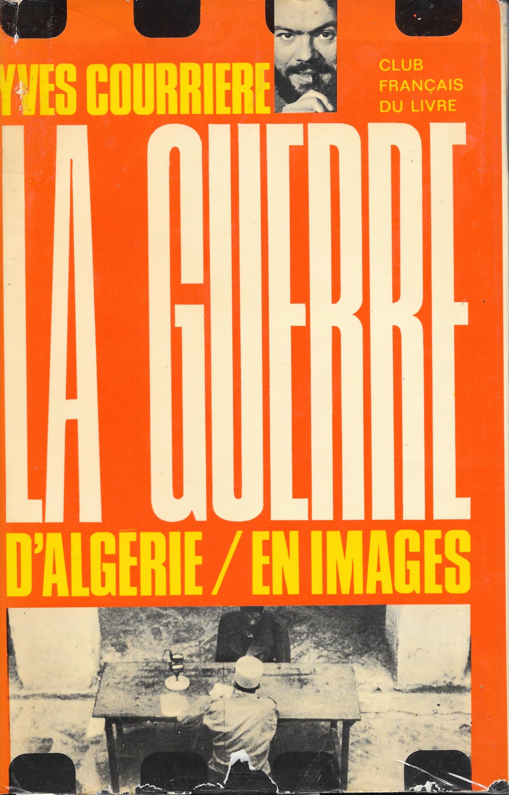 La guerre d'Algérie en images. 