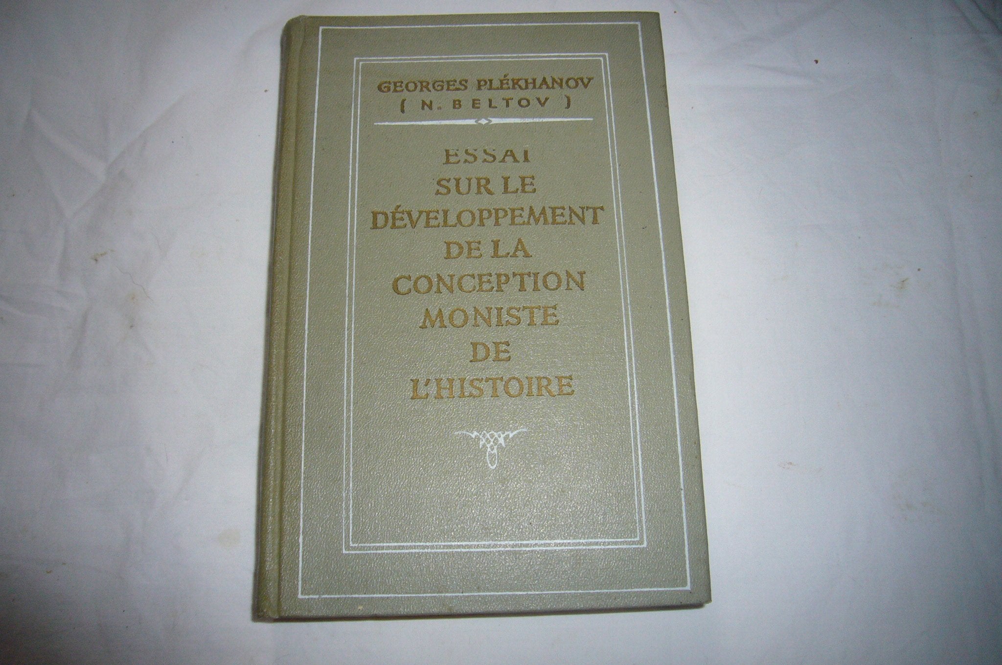 Essai sur le développement de la conception moniste de l'histoire - traduit du russe par Lucia Galinskaia et Jean Cathala 