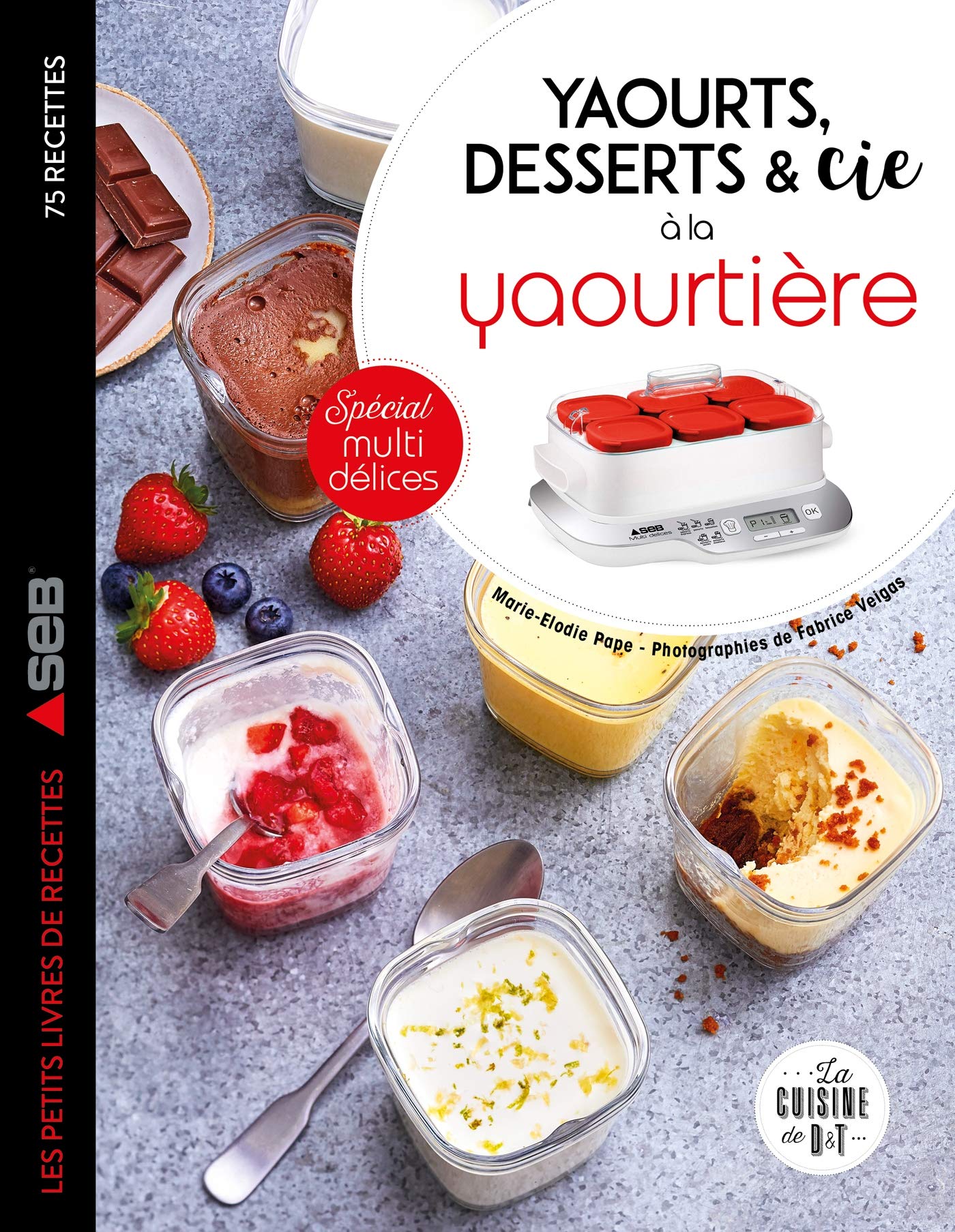 Yaourts, desserts & cie à la yaourtière: Spécial multi délices 9782035970251