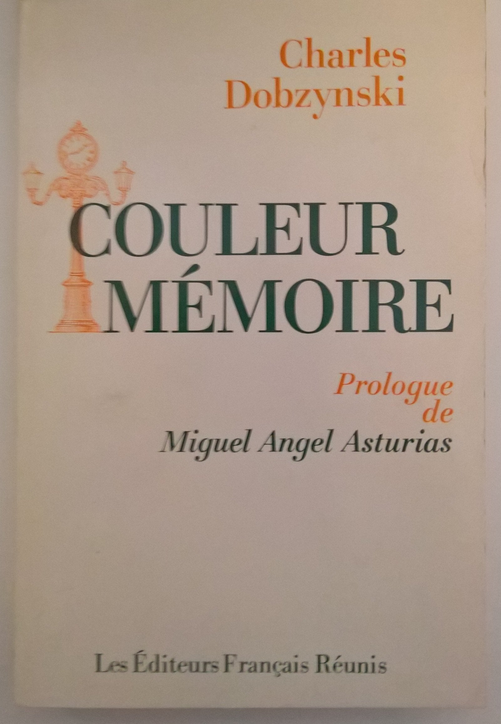 Couleur mémoire - Prologue de Miguel Angel Asturias 