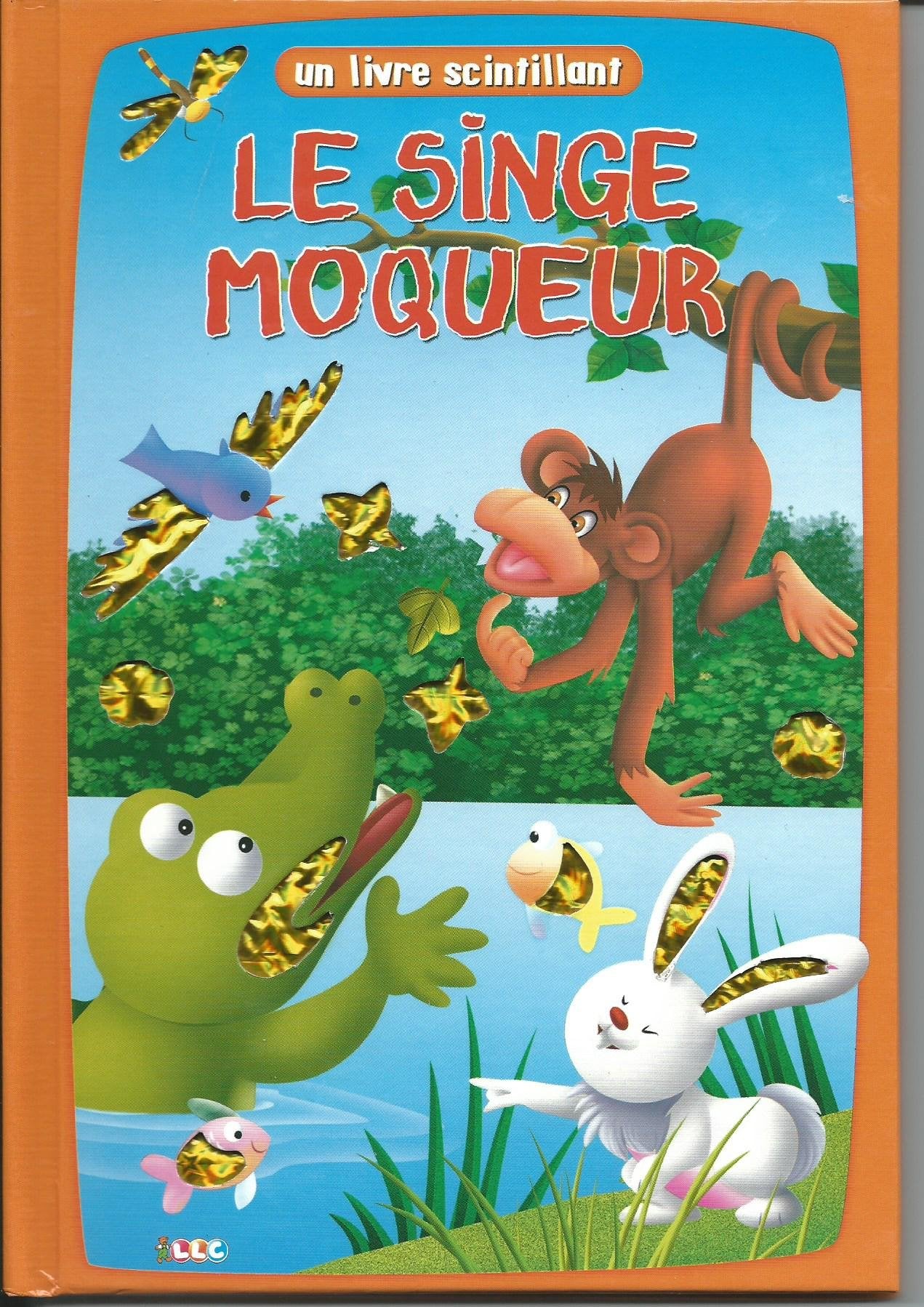 UN LIVRE SCINTILLANT : LE SINGE MOQUEUR 9782754212588