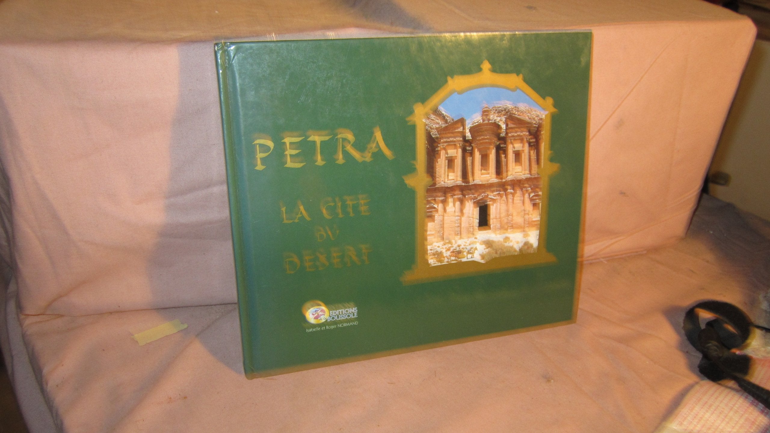 Pétra, la cité du désert 9782950730893