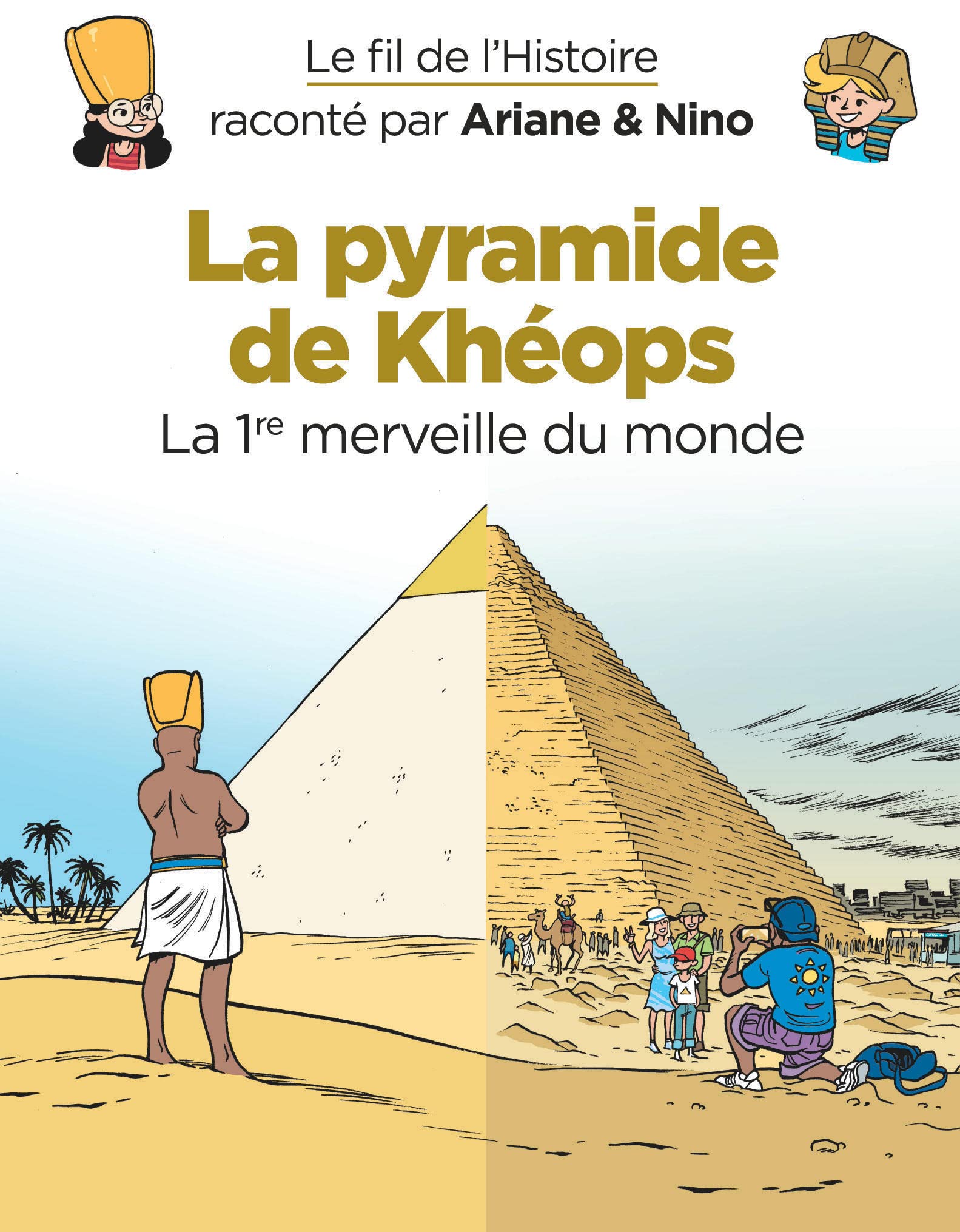 Le fil de l'Histoire raconté par Ariane & Nino - La pyramide de Khéops 9782390340010