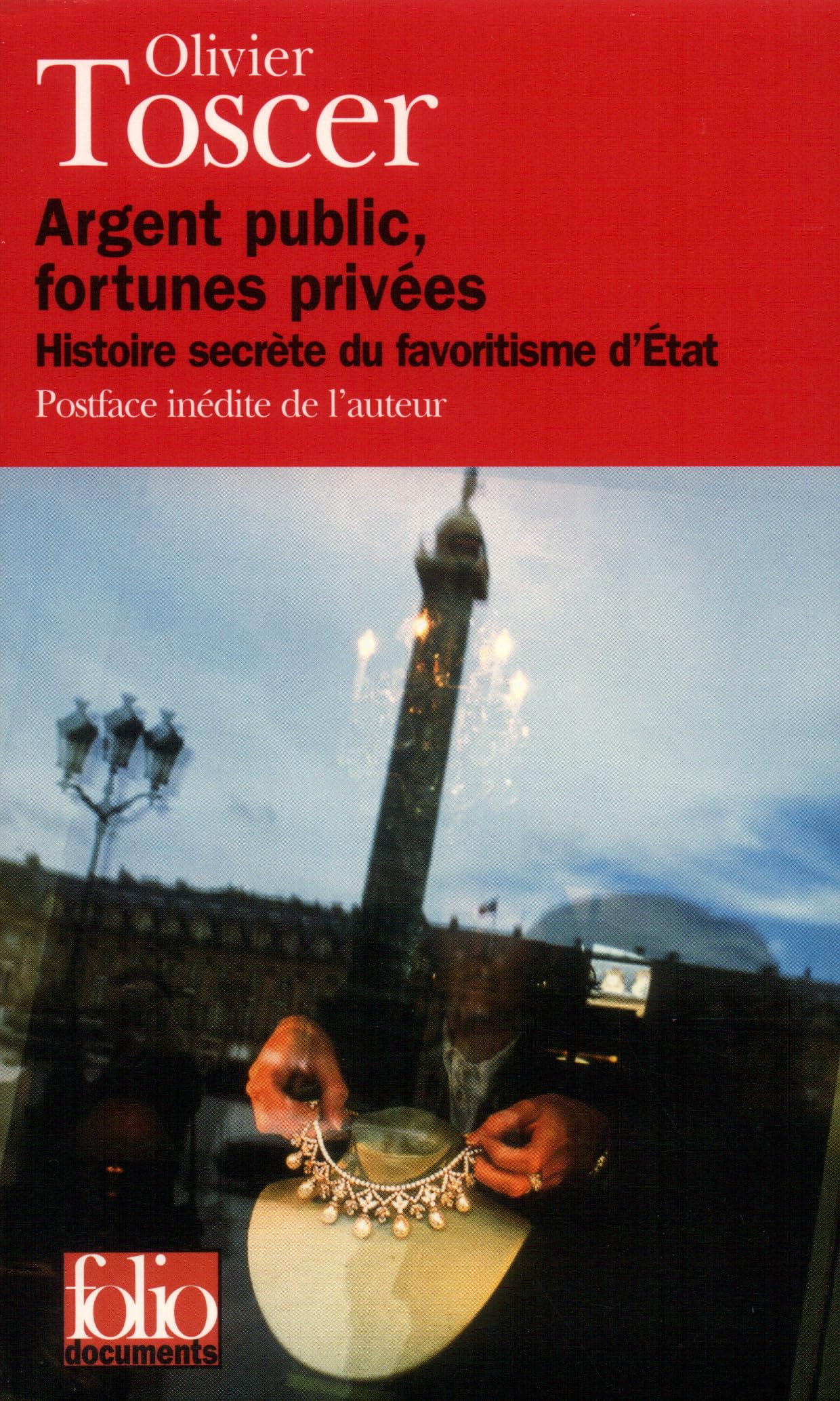 Argent public, fortunes privées : Histoire secrète du favoritisme d'Etat 9782070429929