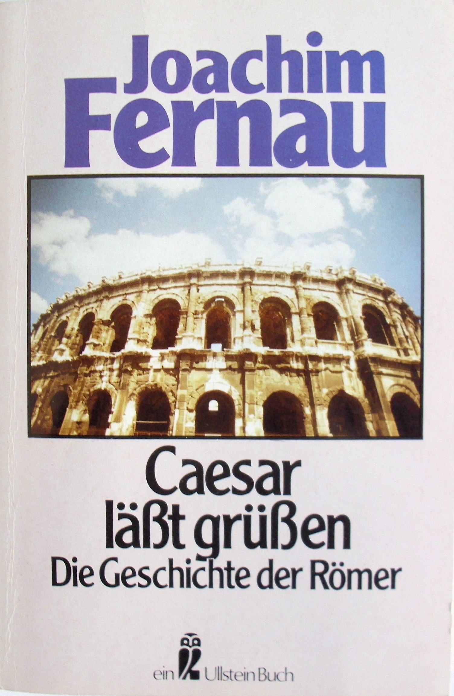 Caesar läßt grüßen: Die Geschichte der Römer 9783548208596