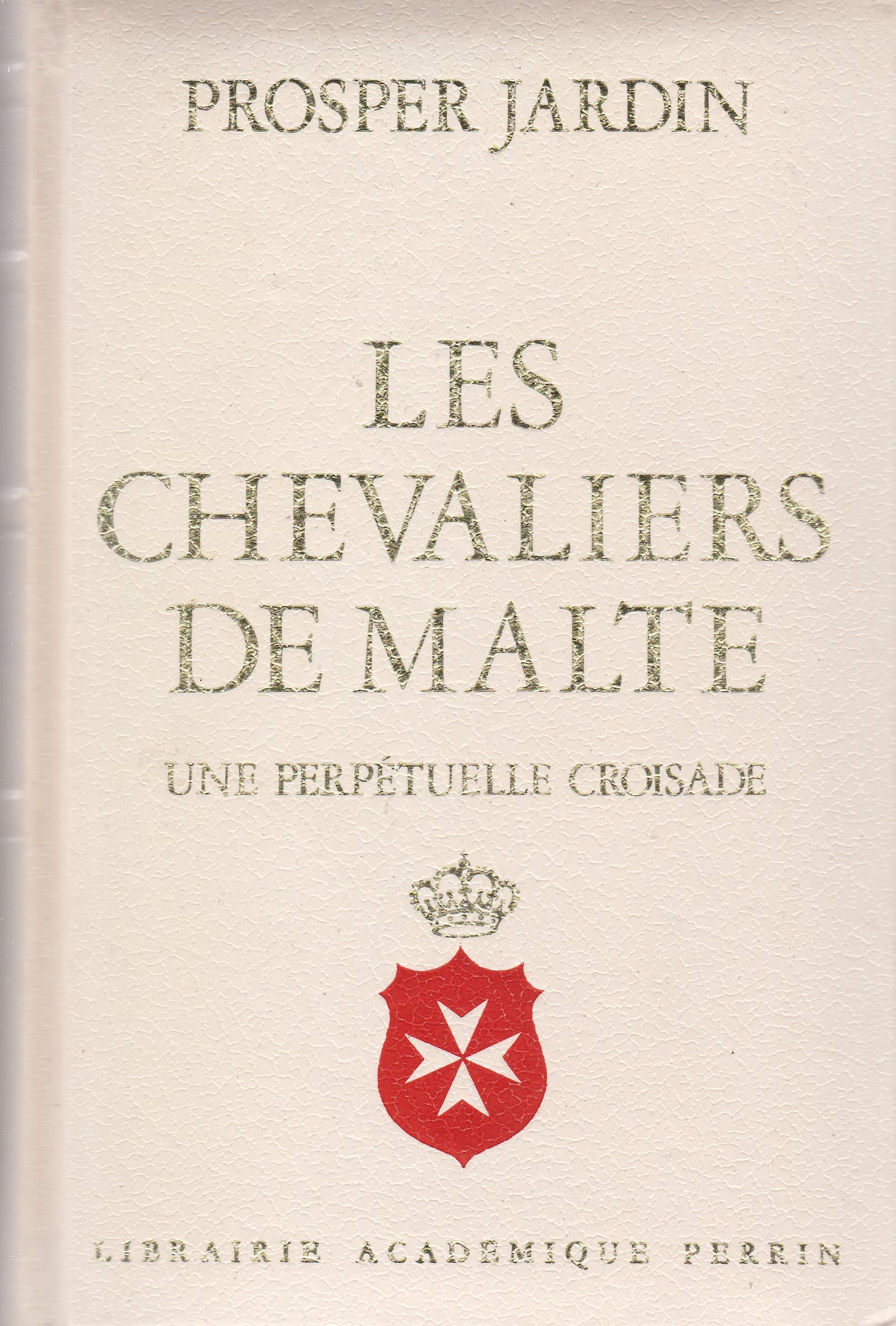 Relié - Les chevaliers de malte - une perpétuelle croisade 
