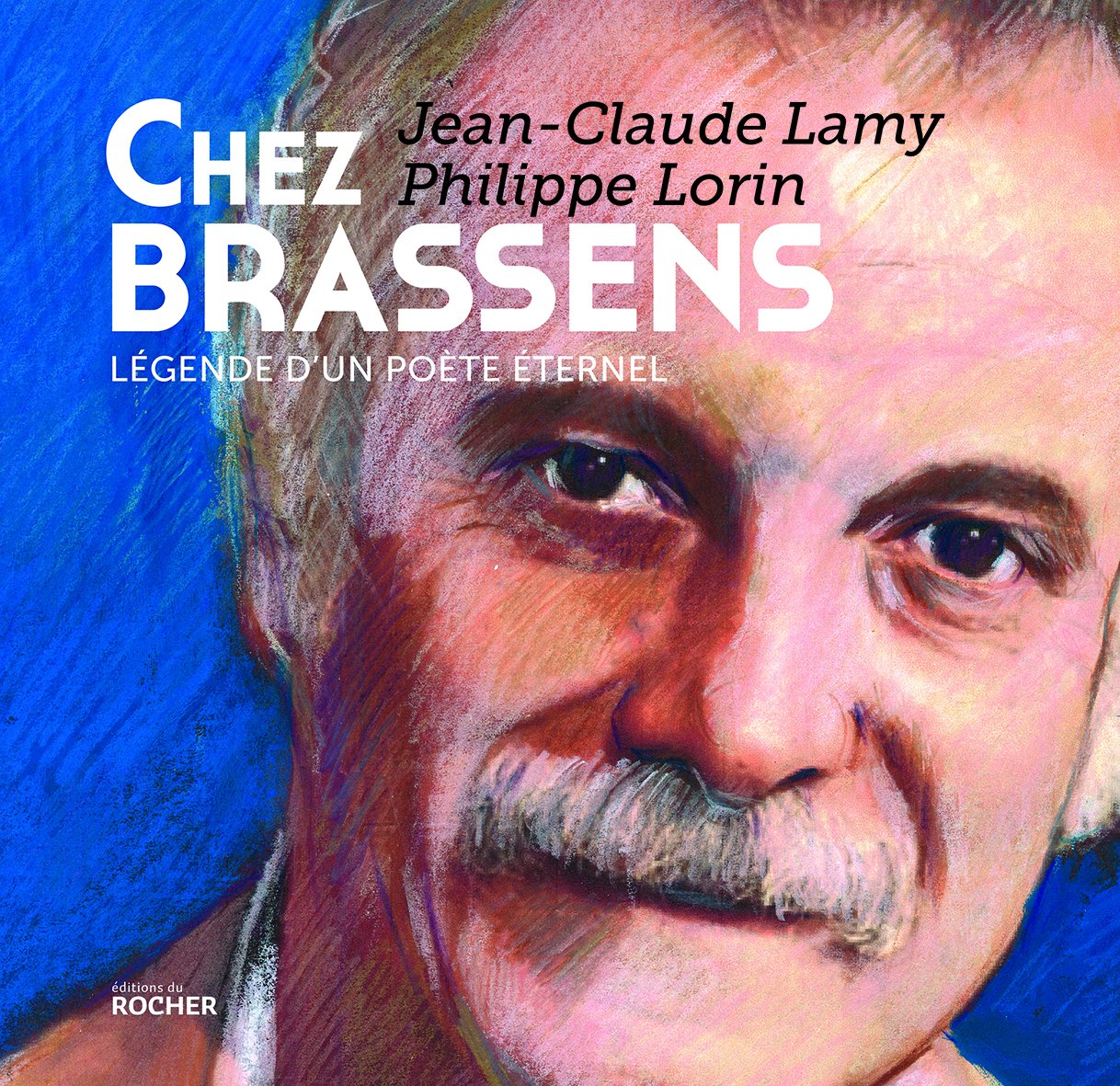 Chez Brassens: Légende d'un poète éternel 9782268079080
