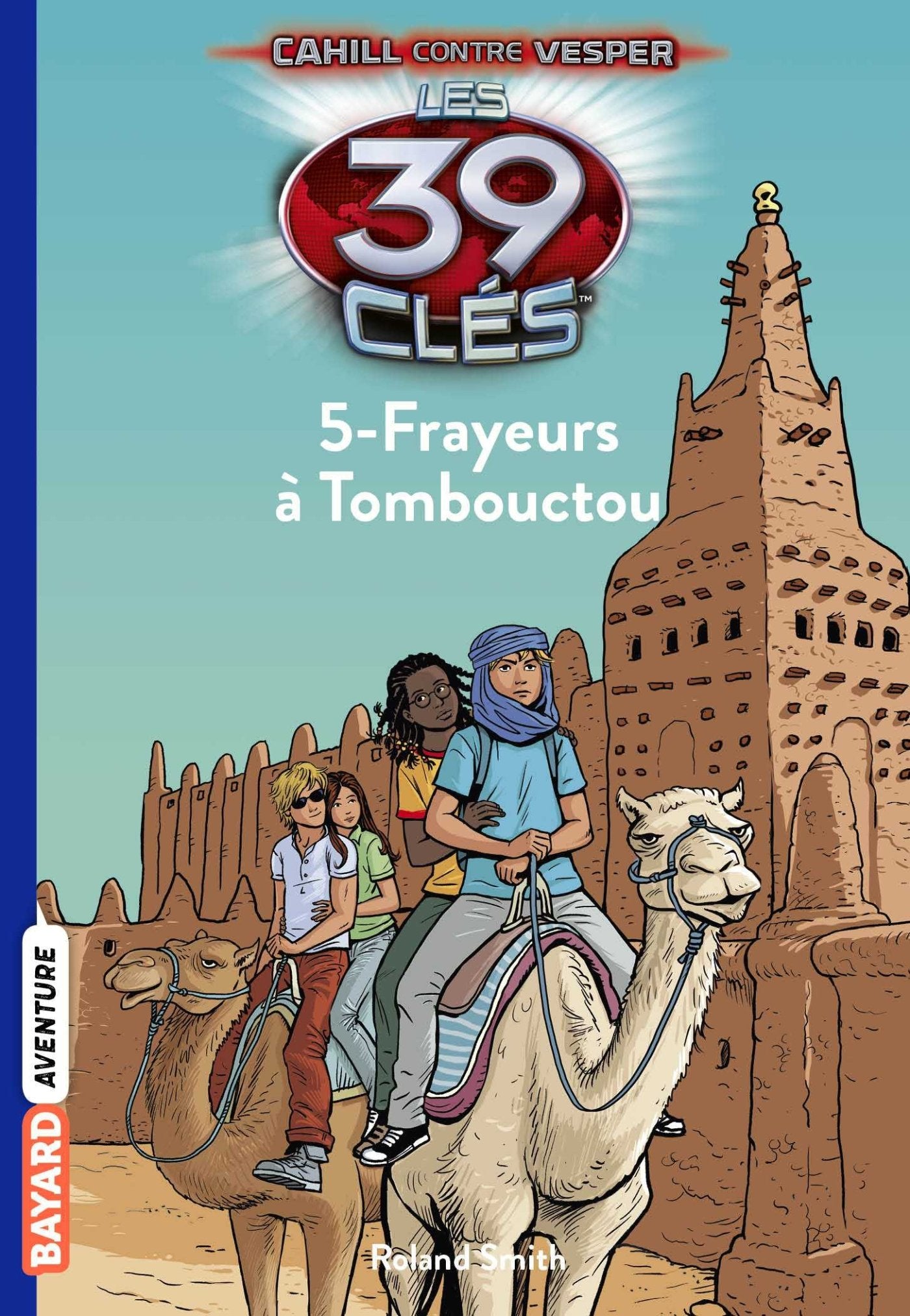 Les 39 Clés, Tome 15 : Frayeurs à Tombouctou 9782747049757