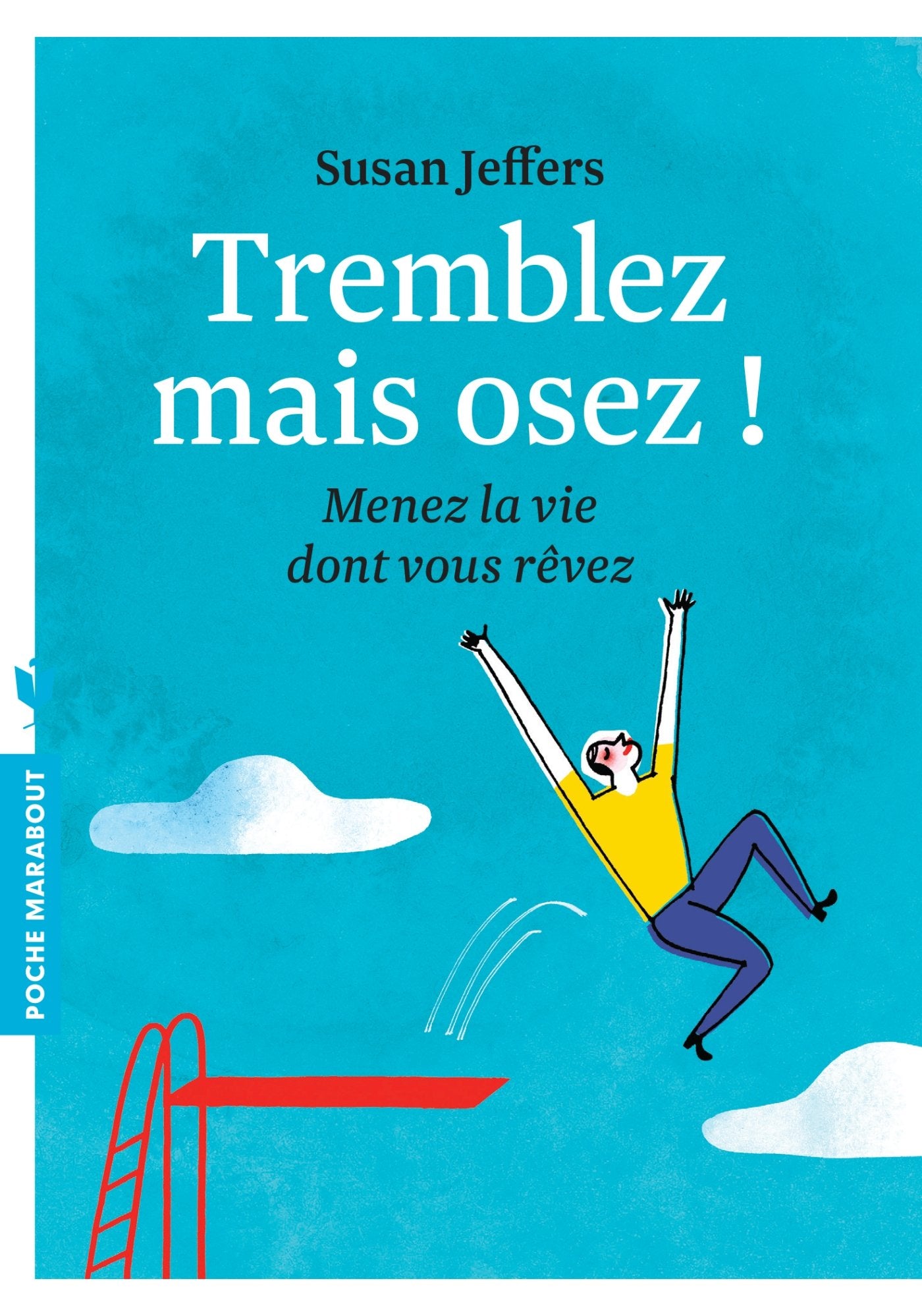 Tremblez mais osez !: Menez la vie dont vous rêvez 9782501087735
