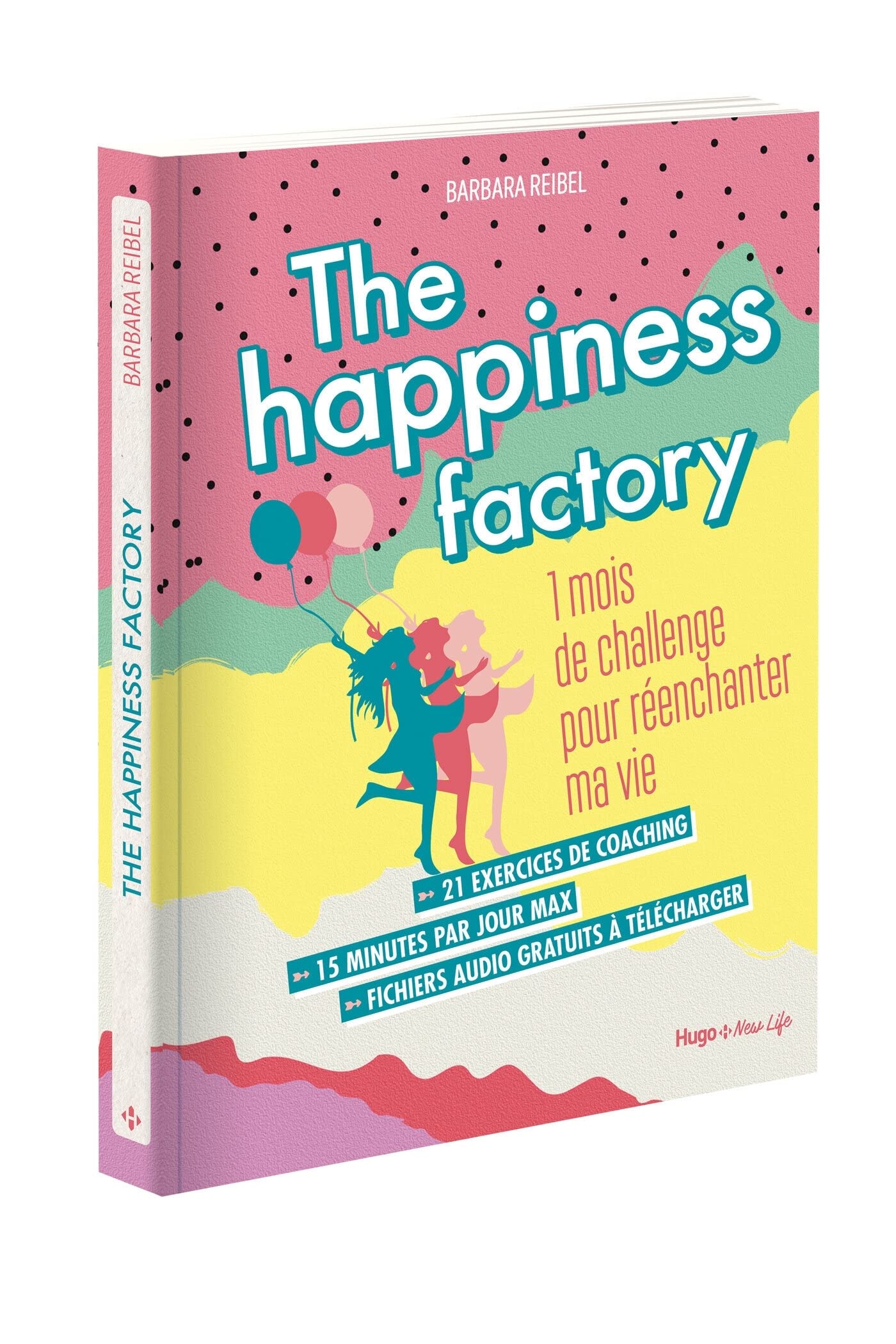 The happiness factory - 1 mois de challenge pour réenchanter ma vie 9782755637465