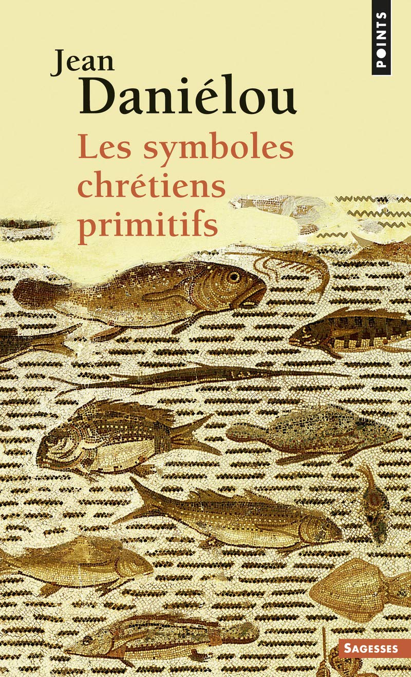 Les symboles chrétiens primitifs 9782020287715