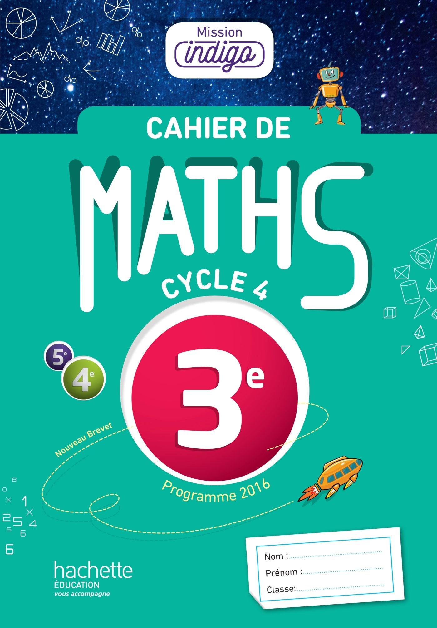 Cahier de maths Mission Indigo 3e - éd. 2017: Mathématiques 9782017025214