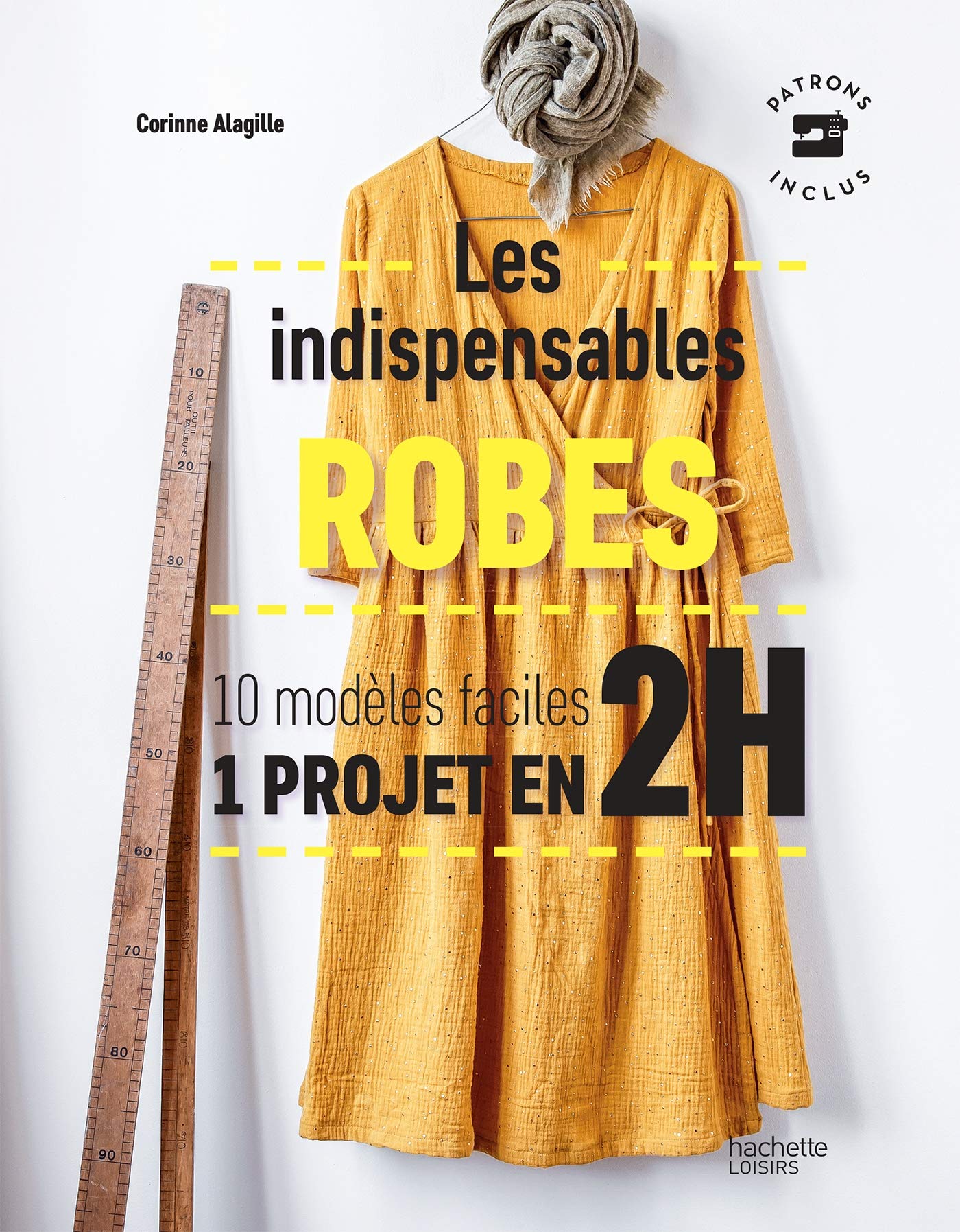 Les indispensables robes: 10 modèles faciles - 1 projet en 2H 9782019454371