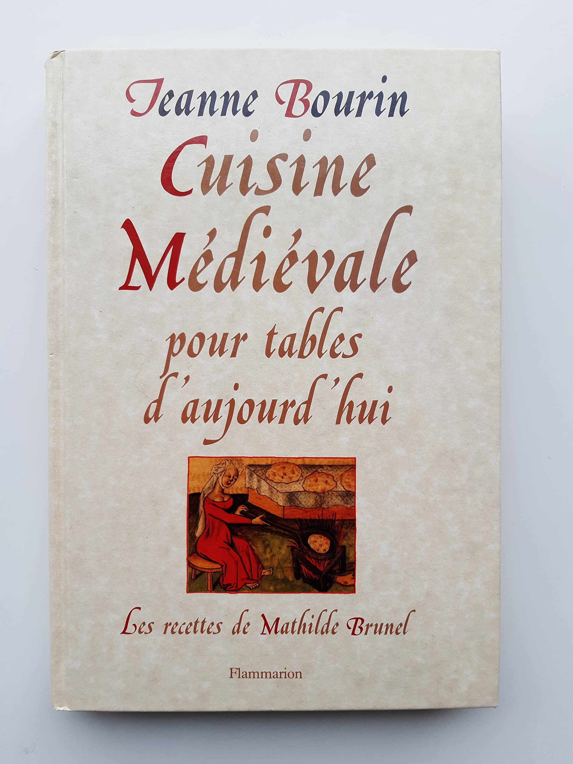 Les recettes de Mathilde Brunel, cuisine médiévale pour table d'aujourd'hui. 9782082000895
