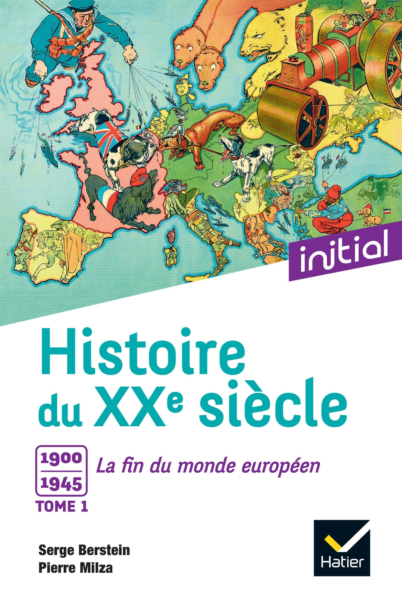 Initial - Histoire du XXe siècle, tome 1 : 1900-1945 La fin du monde européen - Edition 2017 9782401001169