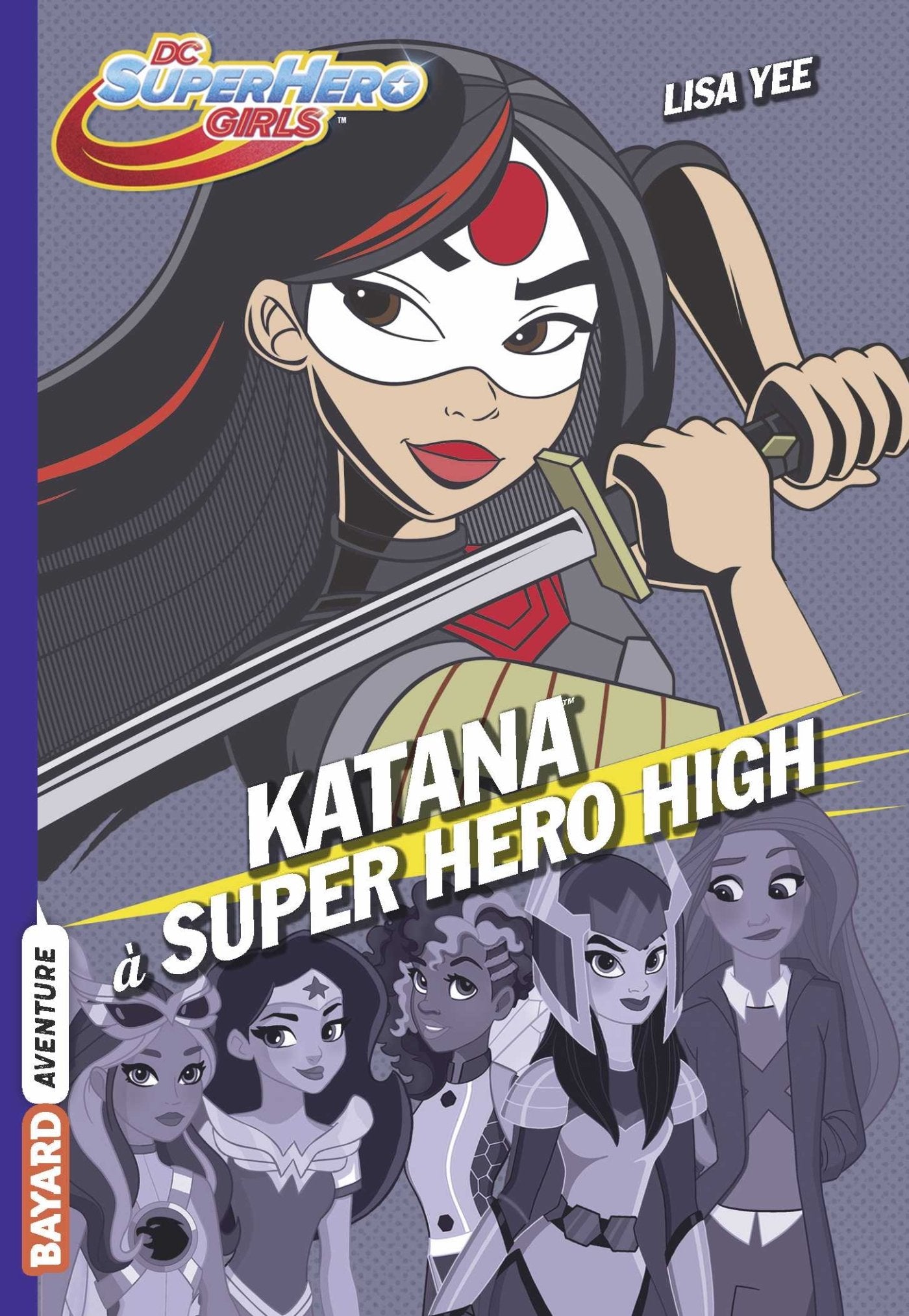 DC Super Hero Girls, Tome 04: Katana 9782747084116