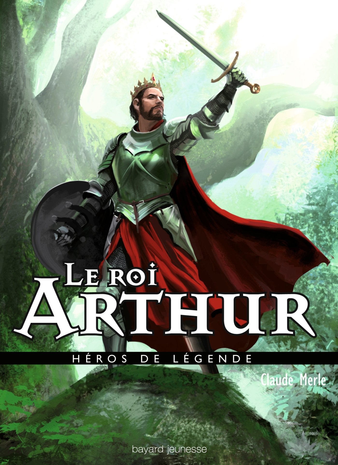 Le roi Arthur 9782747039178