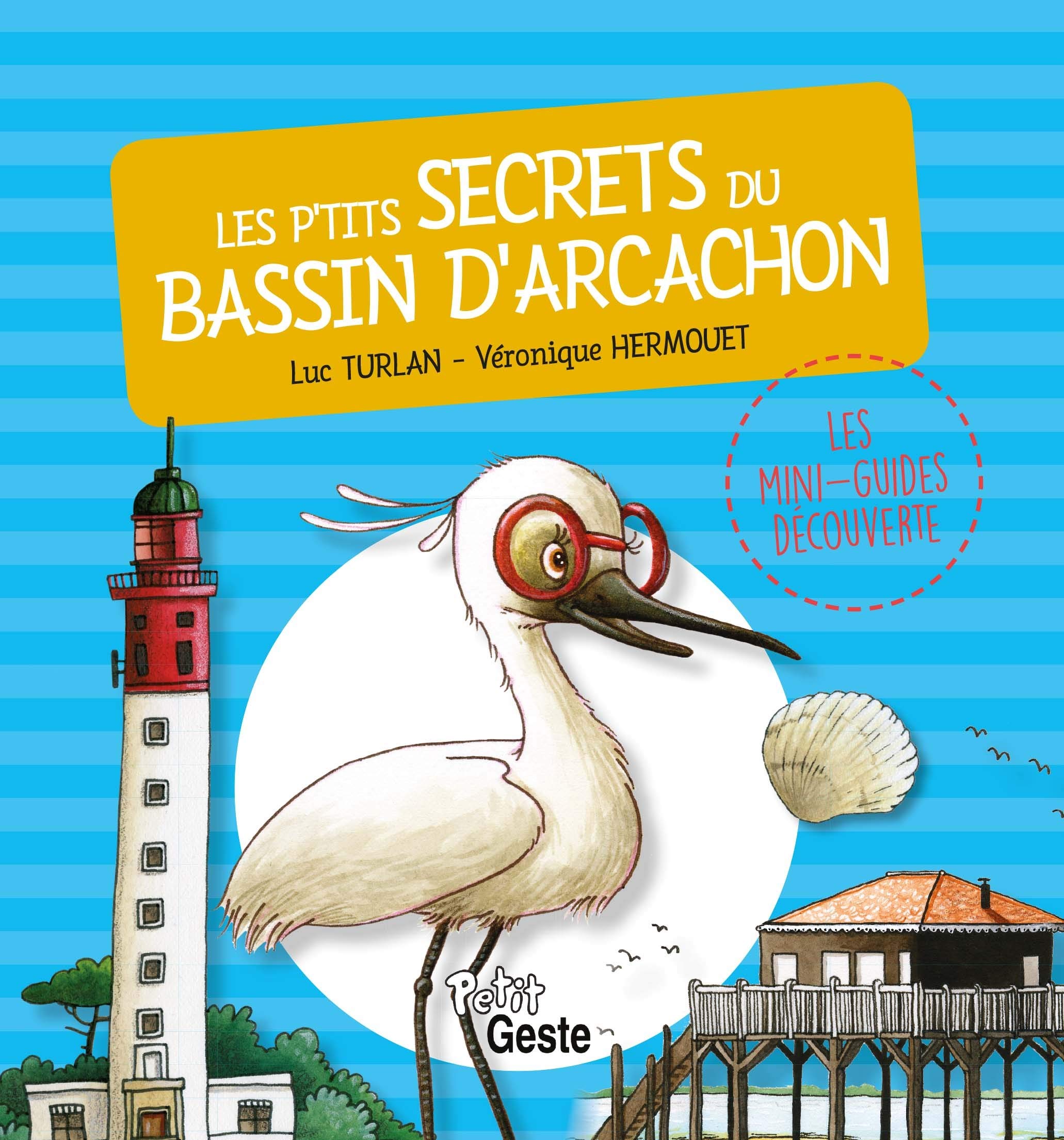 Les p'tits Secrets du Bassin d'Arcachon 9782367465500