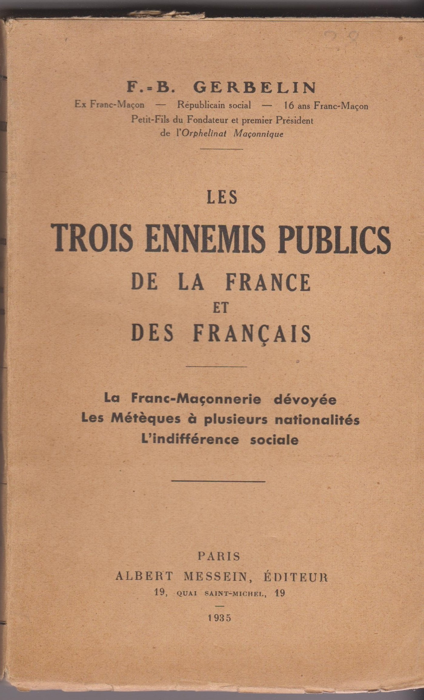 LES TROIS ENNEMIS PUBLICS DE LA FRANCE ET DES FRANCAIS - LA FRANC-MACONNERIE DEVOYEE / LES METEQUES A PLUSIEURS NATIONALITES / L'INDIFFERENCE SOCIALE. 