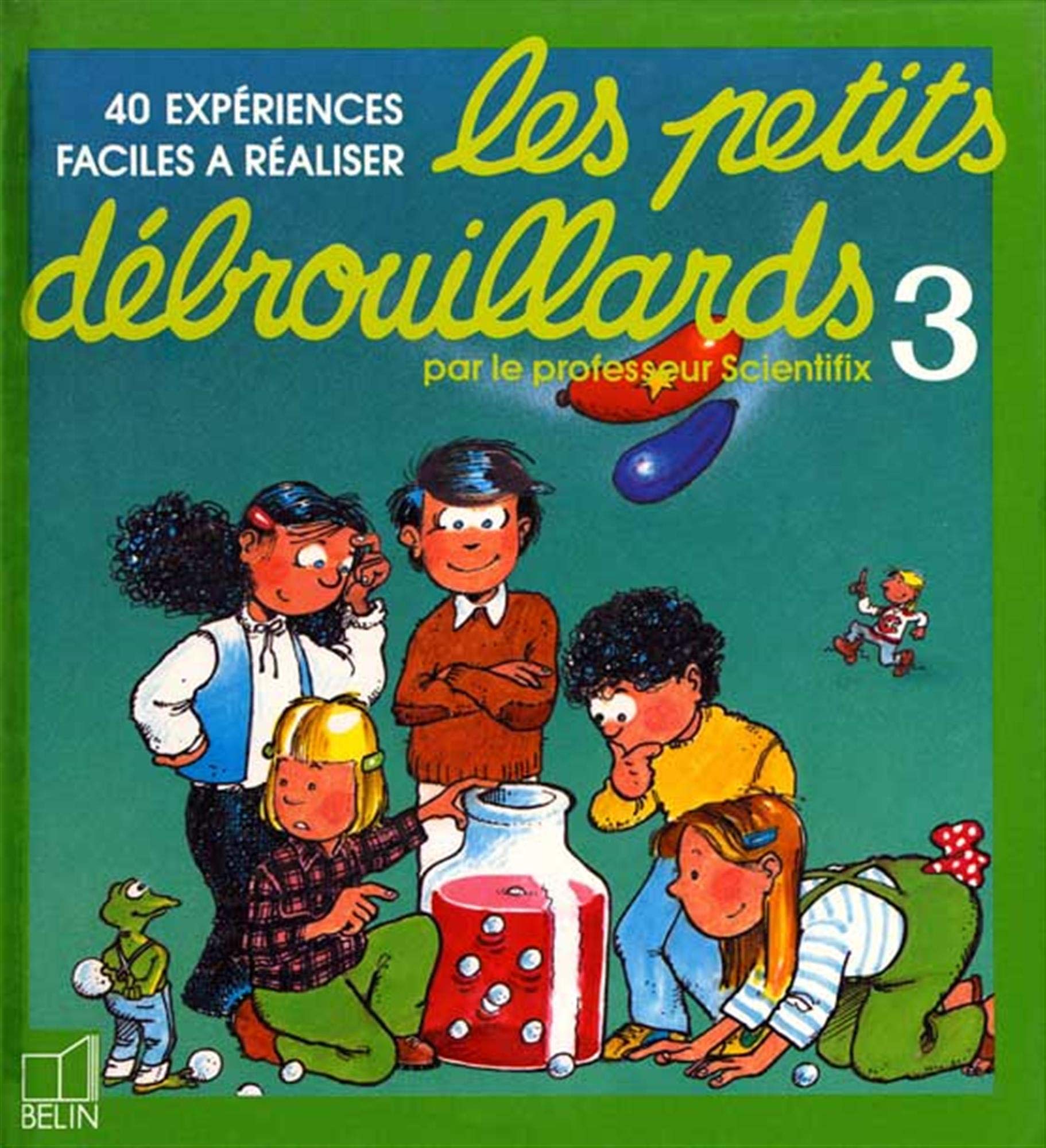 Les petits débrouillards, tome 3. 45 expériences faciles à réaliser 9782701105505
