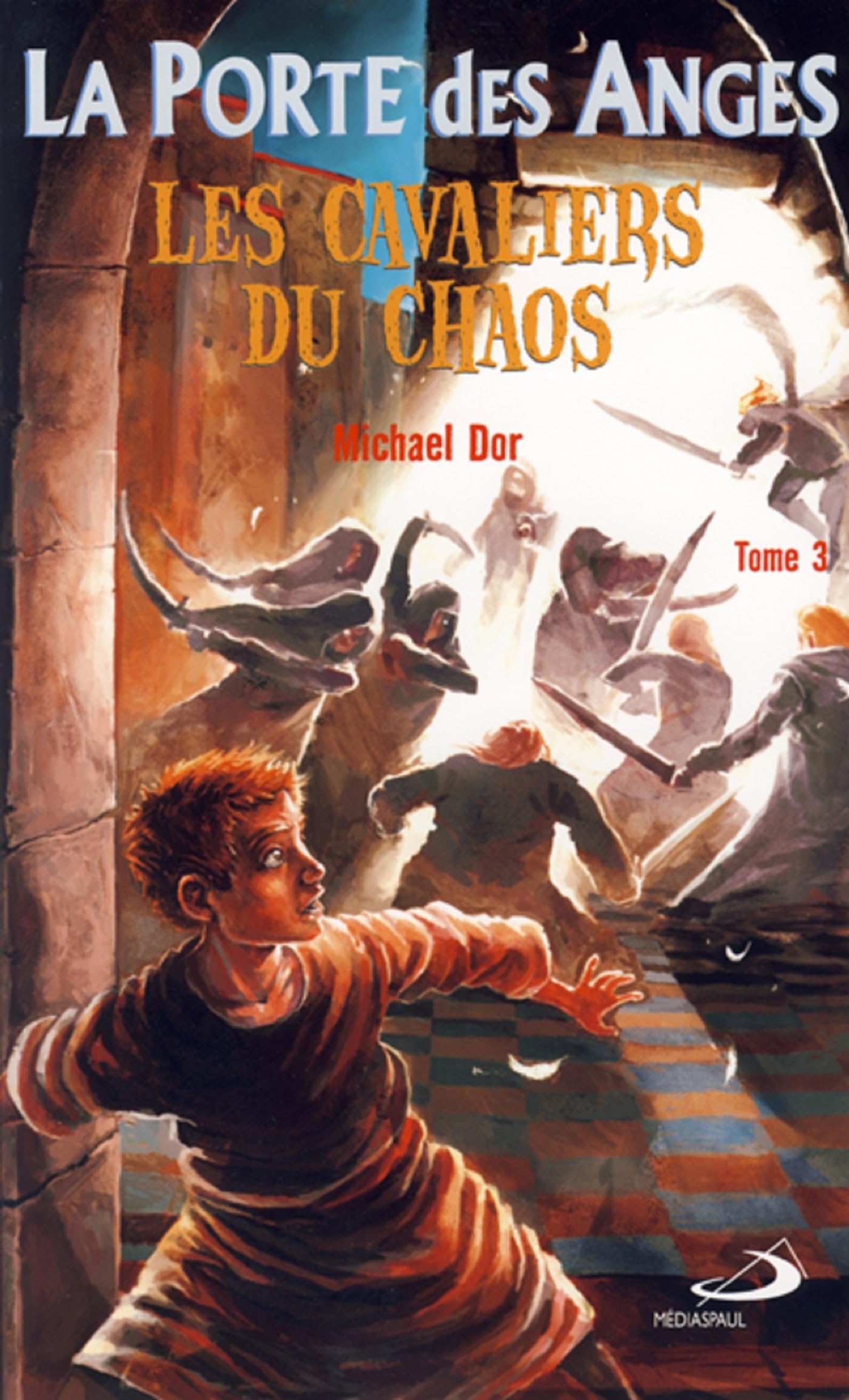 La Porte des Anges, Tome 3 : Les cavaliers du chaos 9782712210533