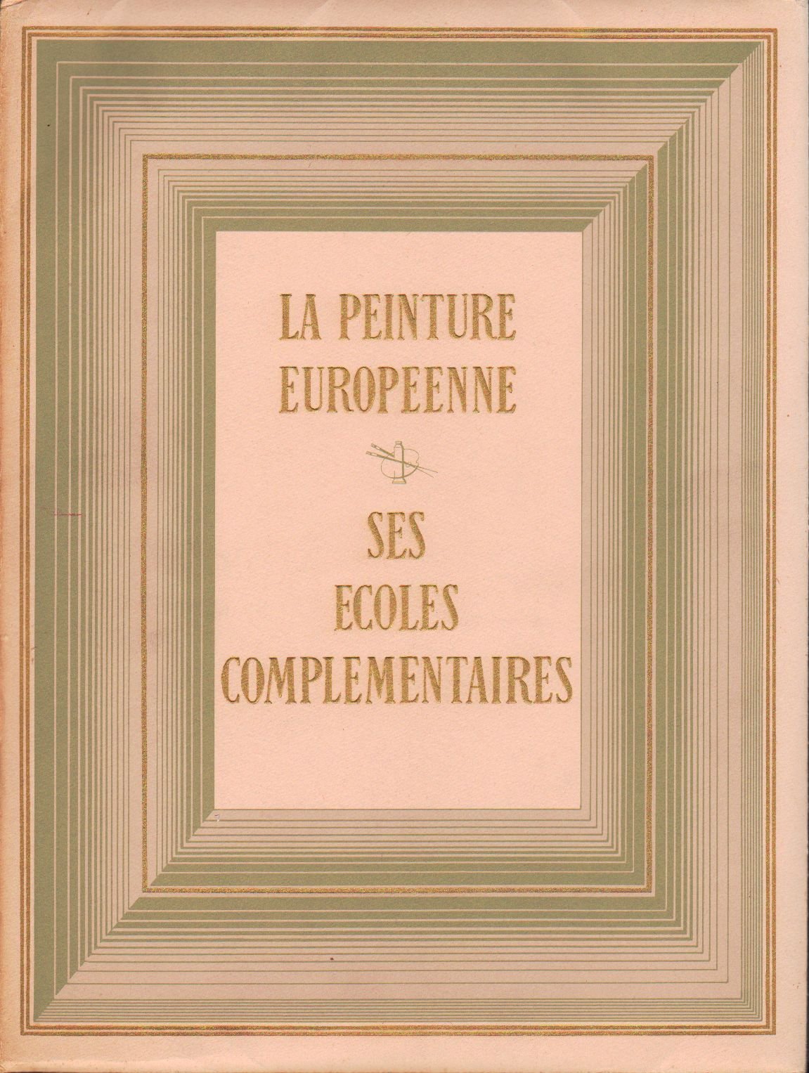 La peinture européenne et ses écoles complémentaires 