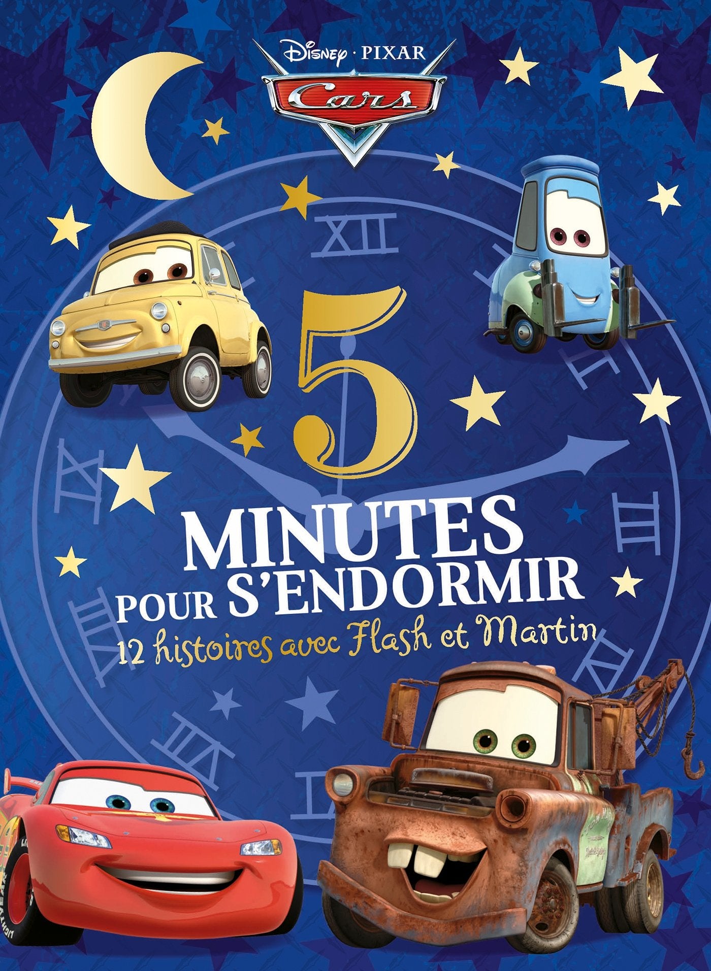 CARS - 5 Minutes pour s'endormir - 12 histoires avec Flash et Martin - Disney Pixar 9782012804104