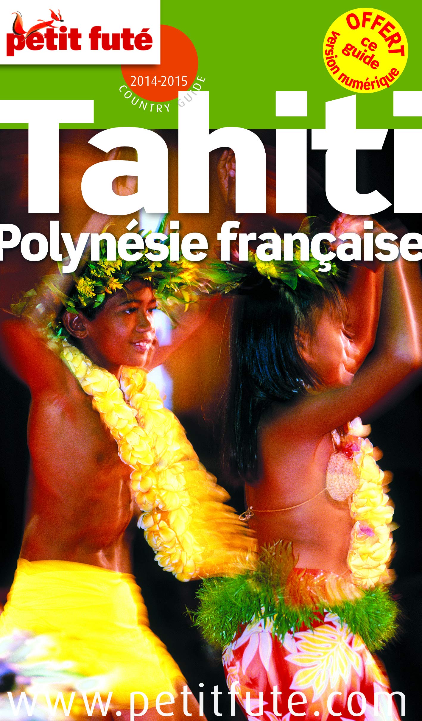 TAHITI-POLYNESIE 2014-2015 PETIT FUTE: + OFFERT CE GUIDE EN VERSION NUMERIQUE 9782746971325