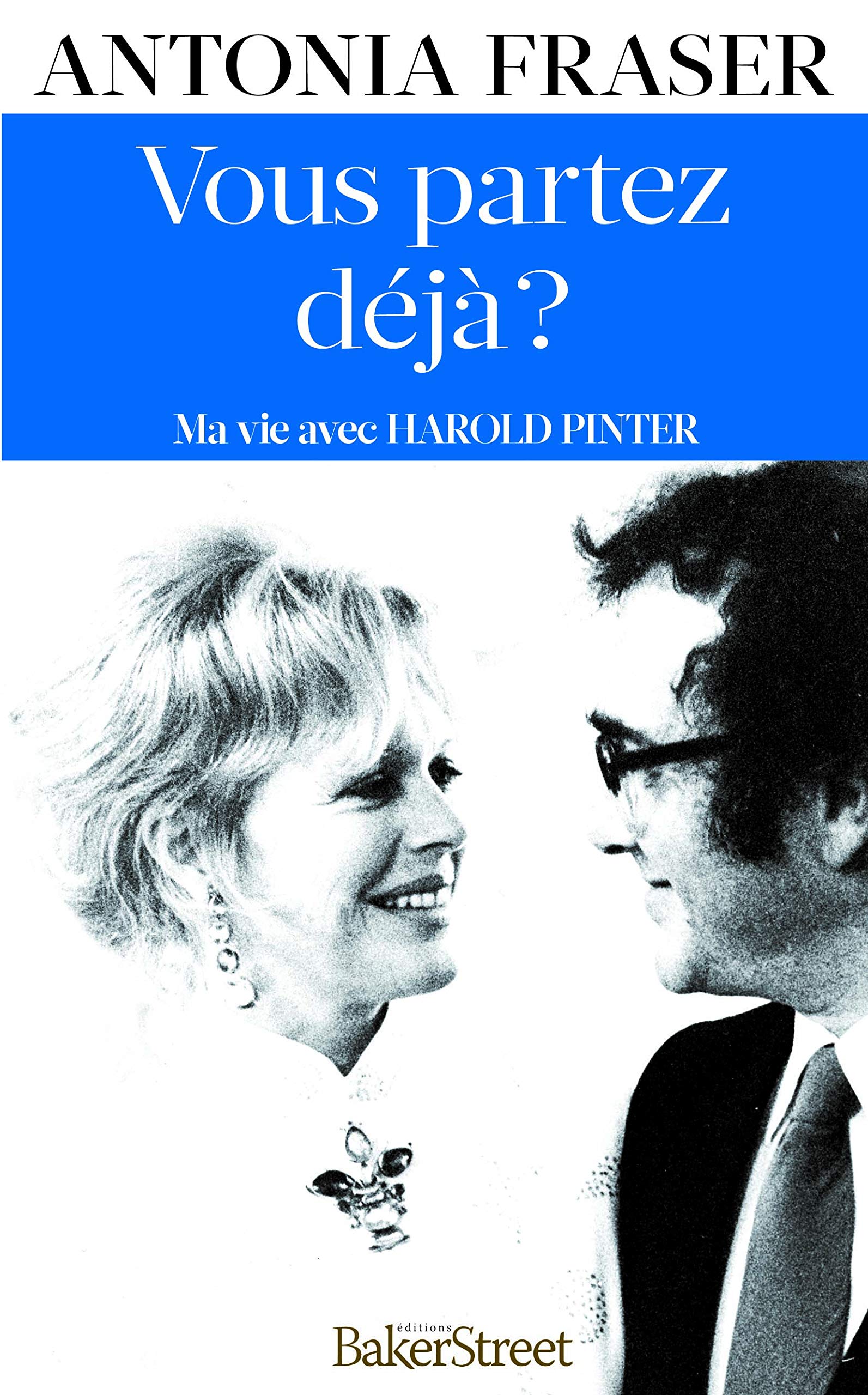 Vous partez déjà ?: Ma vie avec Harold Pinter 9782917559116