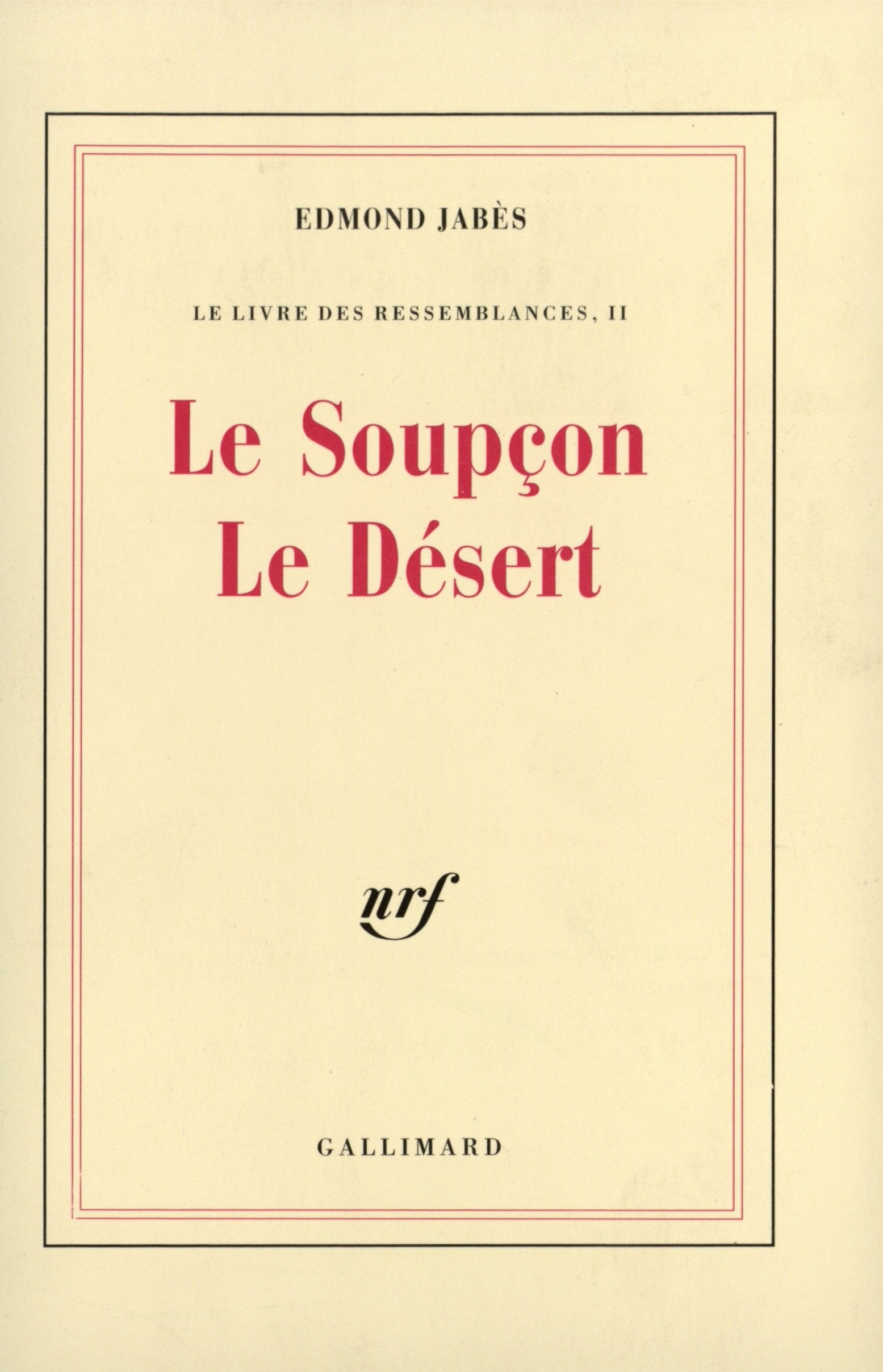 Le livre des ressemblances, II : Le Soupçon Le Désert 9782070299751