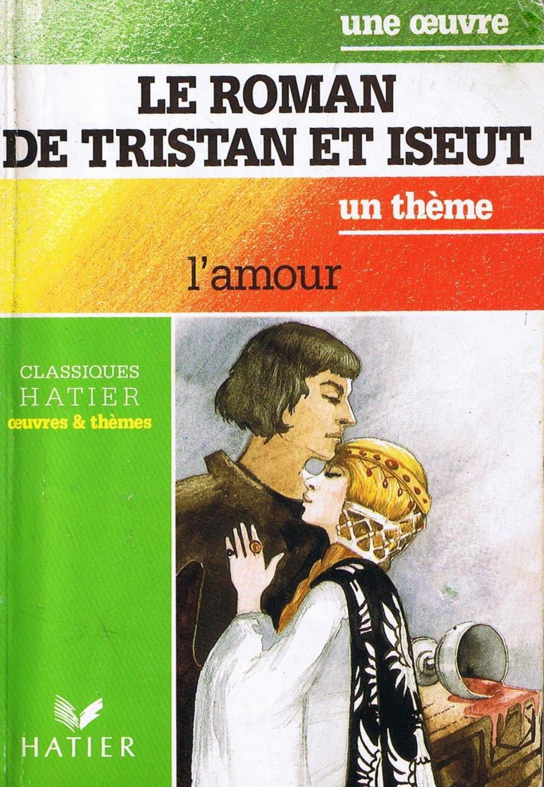 Le Roman de Tristan et Iseut: L'amour 9782218028199