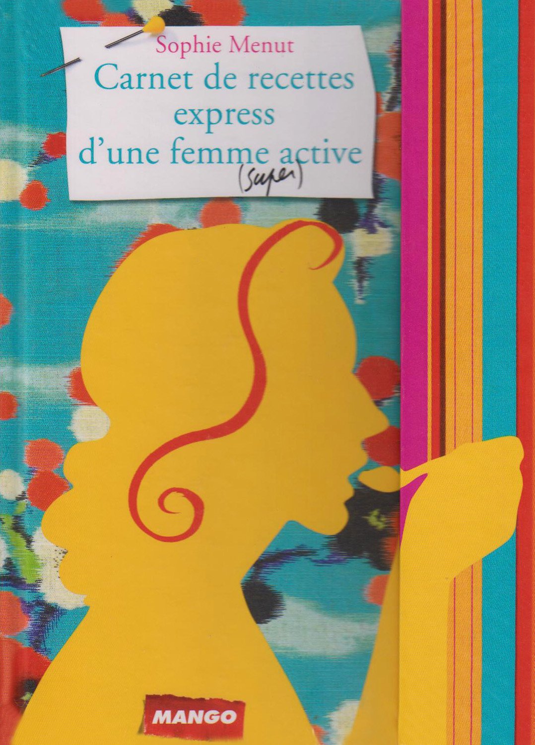 Carnet de recettes express d'une femme (super) active 9782842705527