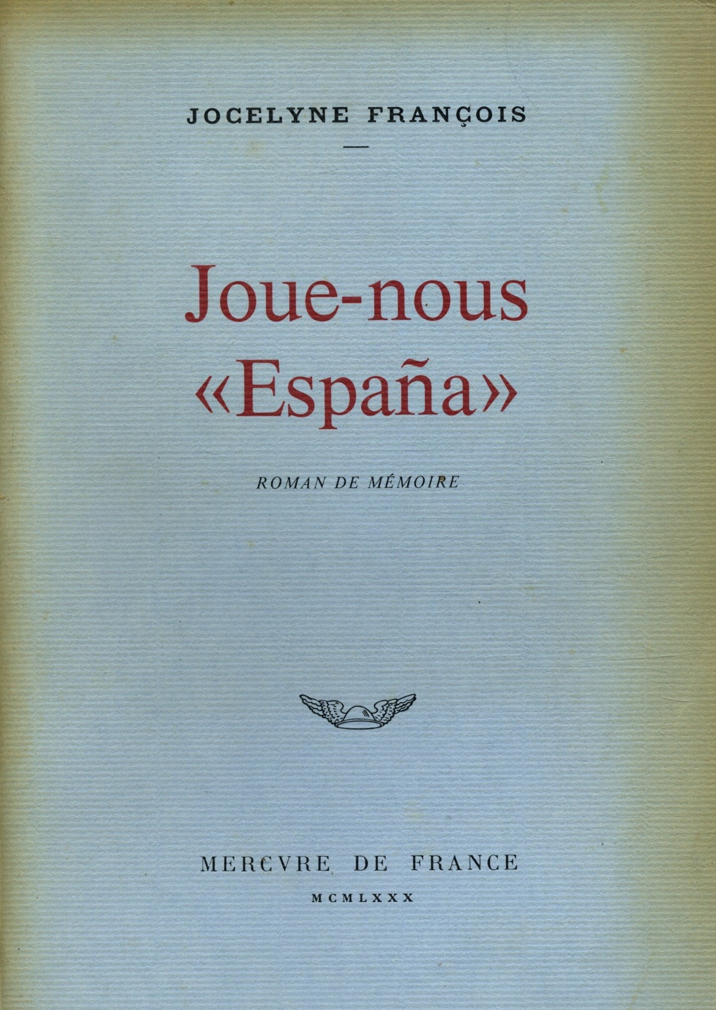 Joue-nous «España»: Roman de mémoire 9782715200609