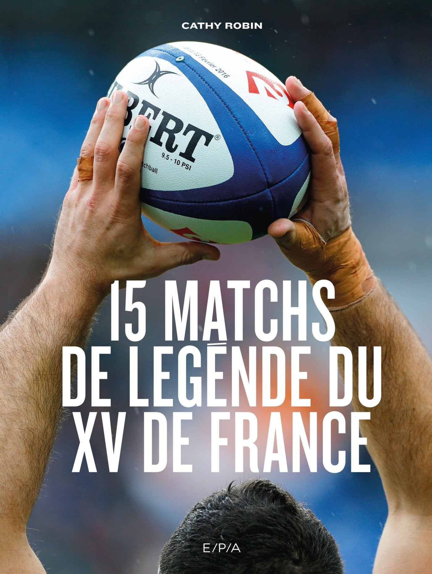 Les 15 Matchs de légende du XV de France 9782851209252