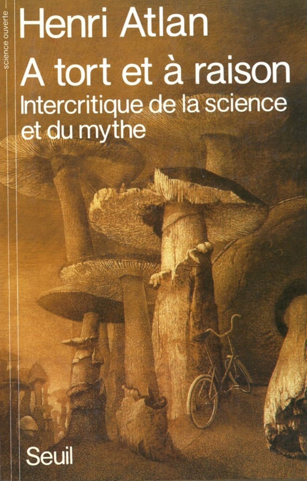 A tort et à raison : intercritique de la science et du mythe 9782020093439