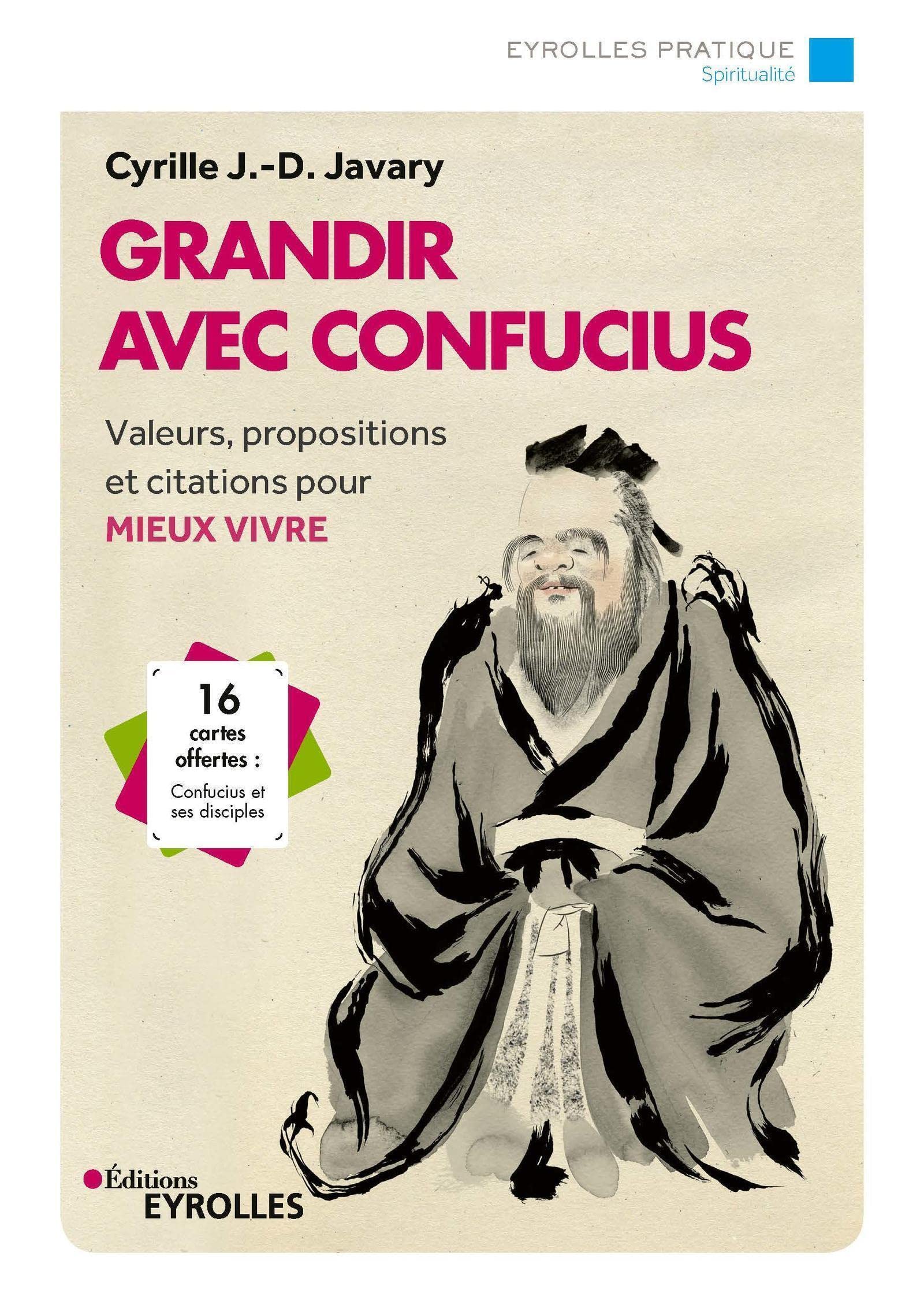 Grandir avec Confucius: Valeurs, propositions et citations pour mieux vivre. 16 cartes offertes : Confucius et ses disciples 9782212571820