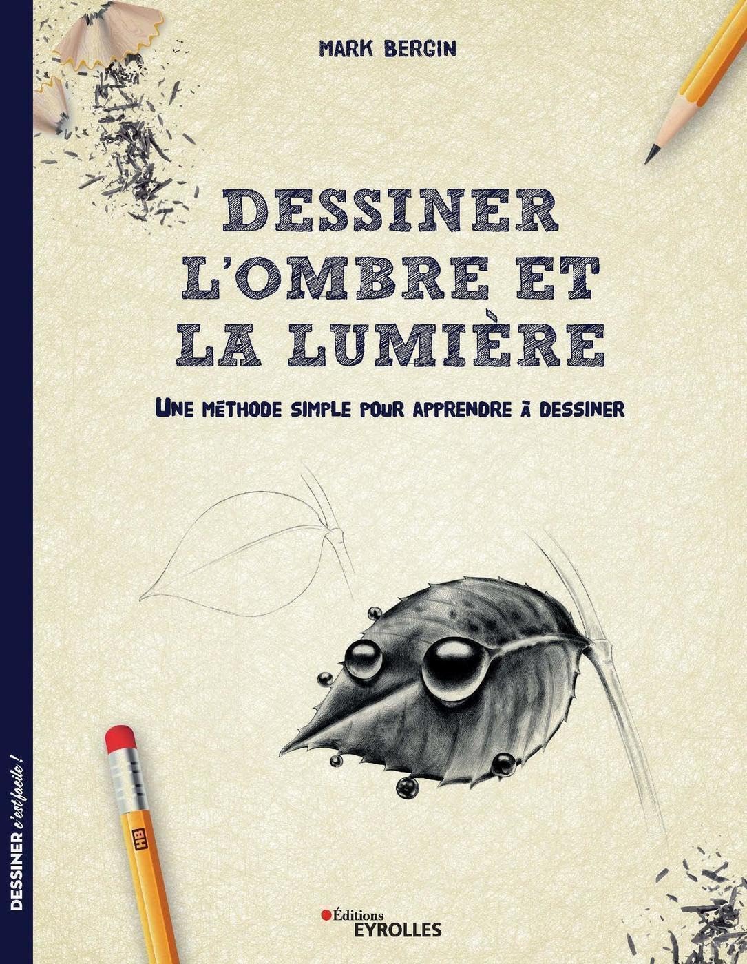 Dessiner l'ombre et la lumière: Une méthode simple pour apprendre à dessiner 9782416000447