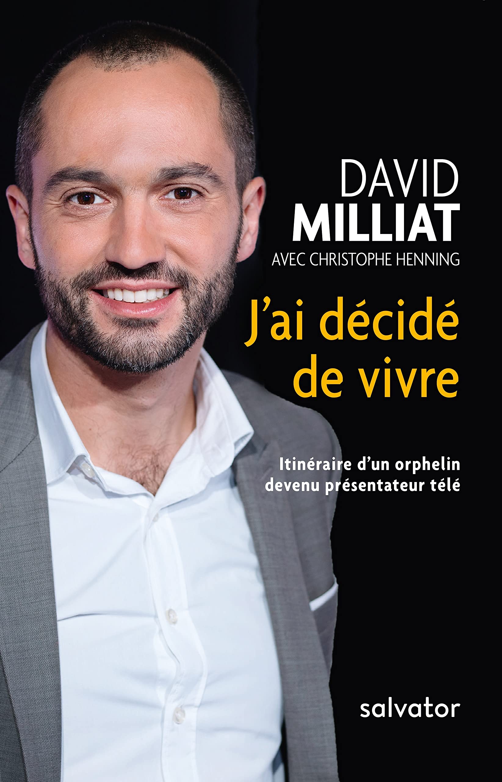 J´AI DÉCIDÉ DE VIVRE. ITINÉRAIRE D'UN ORPHELIN DEVENU PRÉSENTATEUR TÉLÉ 9782706717291