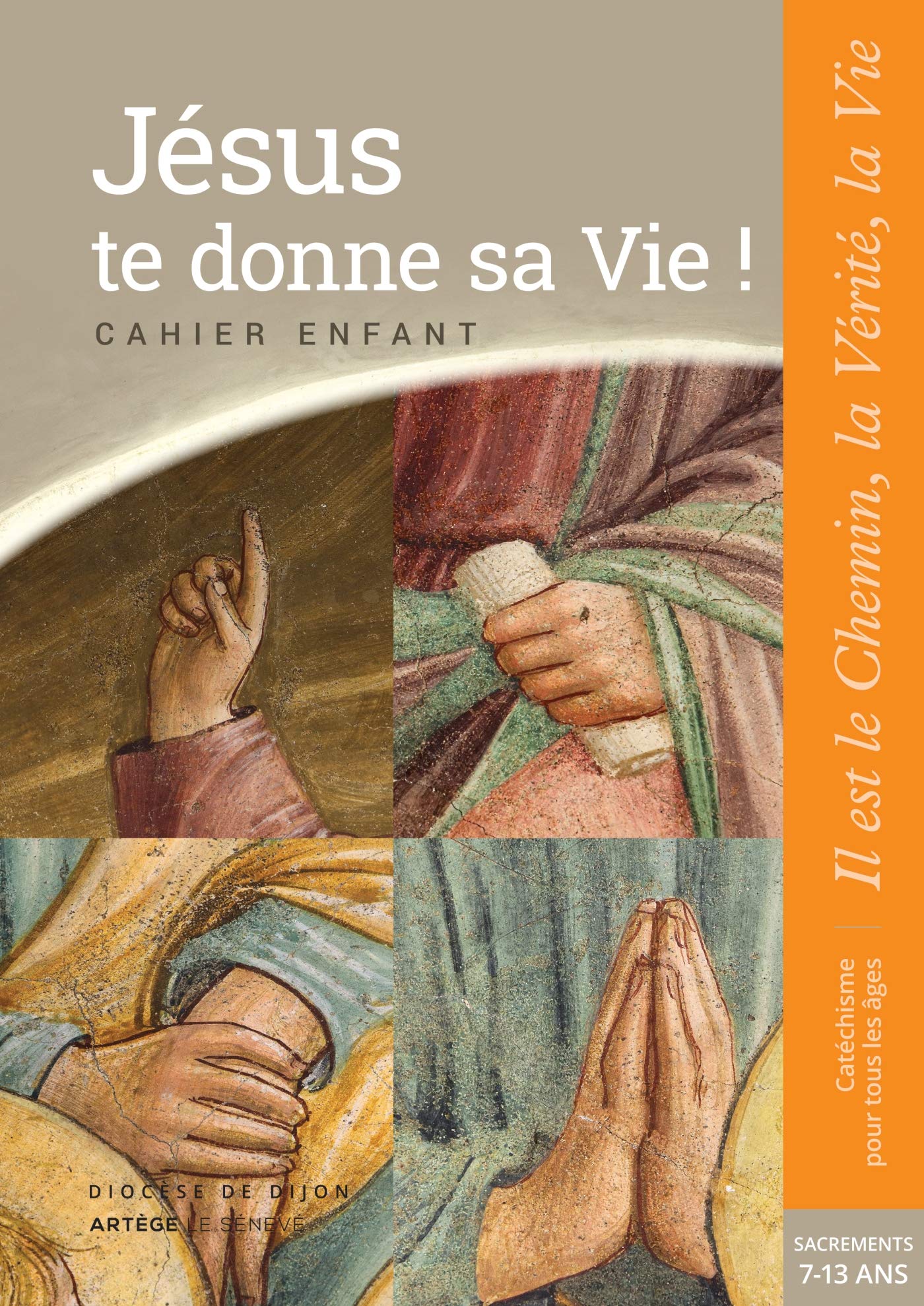 Jésus te donne sa Vie ! - préparation sacrements - Cahier enfant: collection "Il est le Chemin, la Vérité, la Vie" 9782357702202