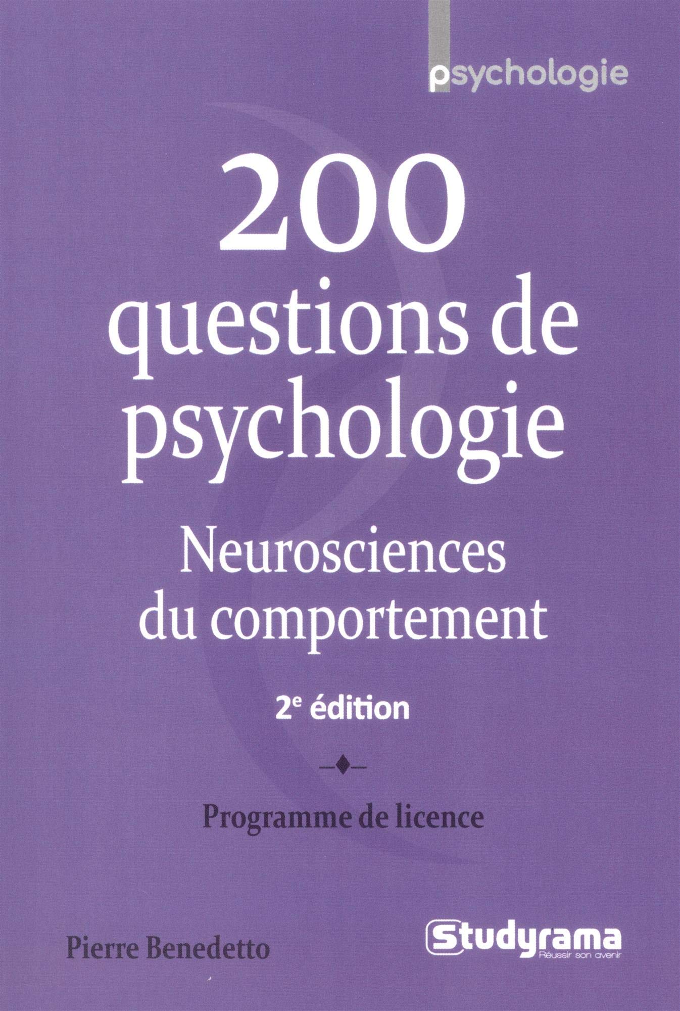 200 questions de psychologie, neurosciences du comportement: Programme de licence 9782759038138