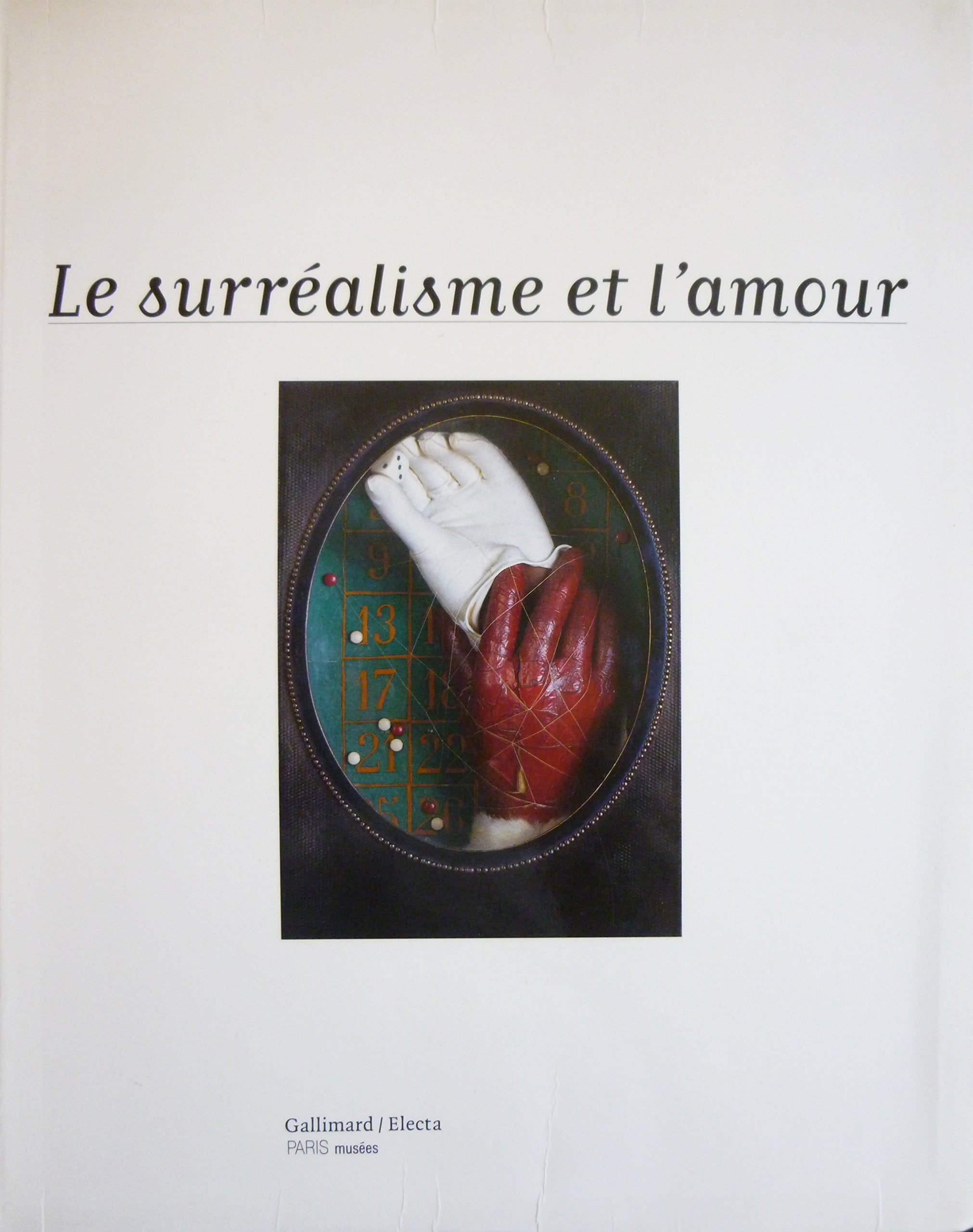 Le surréalisme et l'amour : Pavillon des Arts, 6 mars - 18 juin 1997 9782070150441