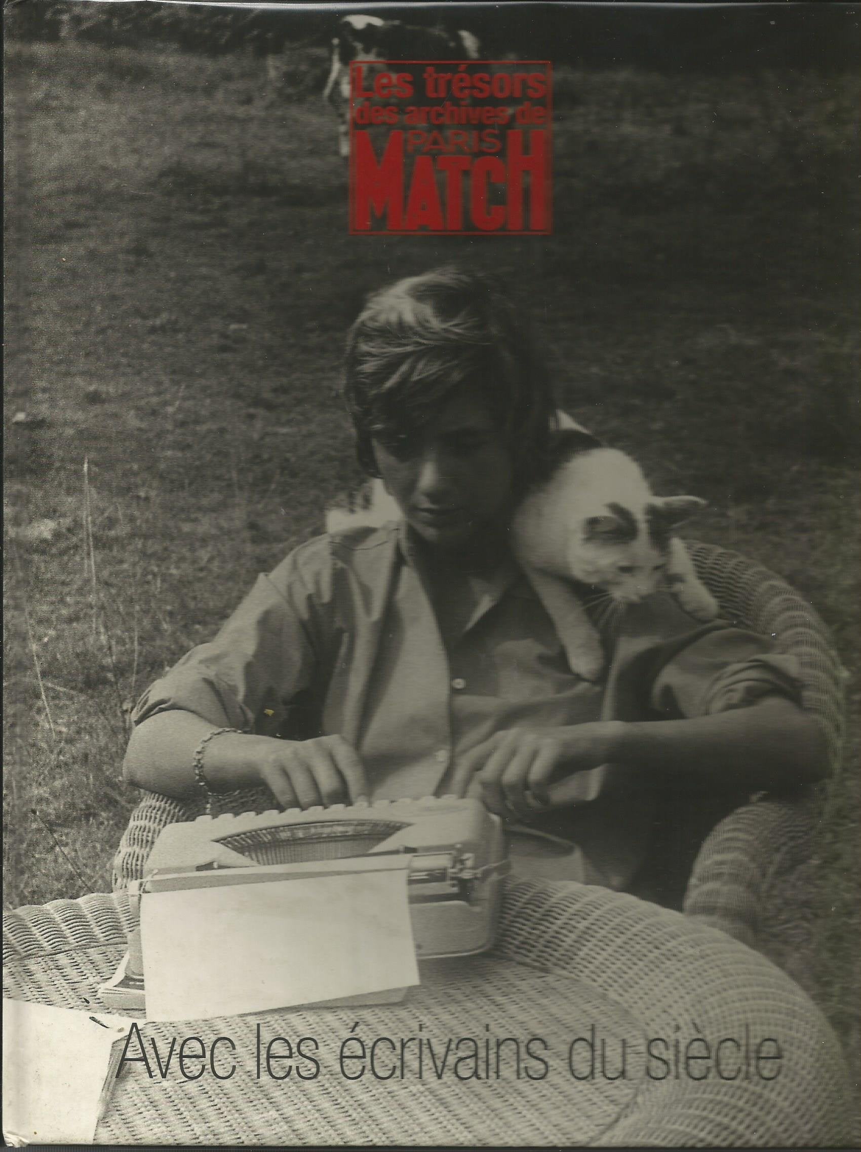 Les trésors des archives de Paris Match. Avec les écrivains du siècle 9782850186349